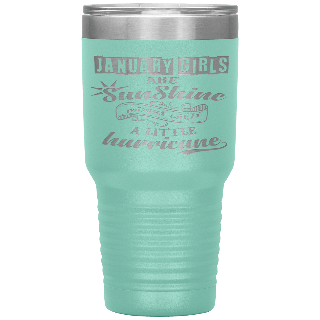 "January Girls are Sunshine Mixed With Little Hurricane" Tumbler