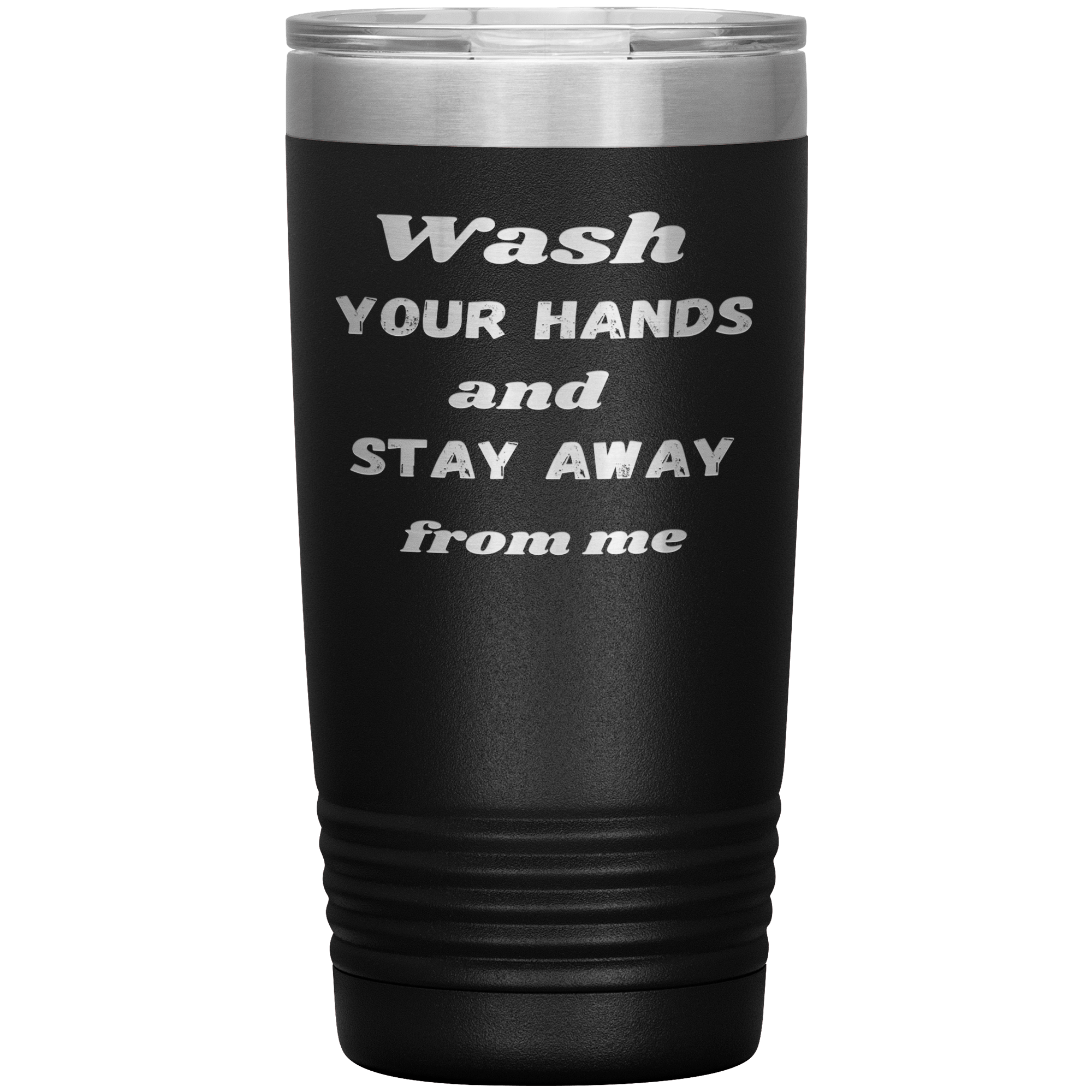 "WASH YOUR HANDS "Tumbler