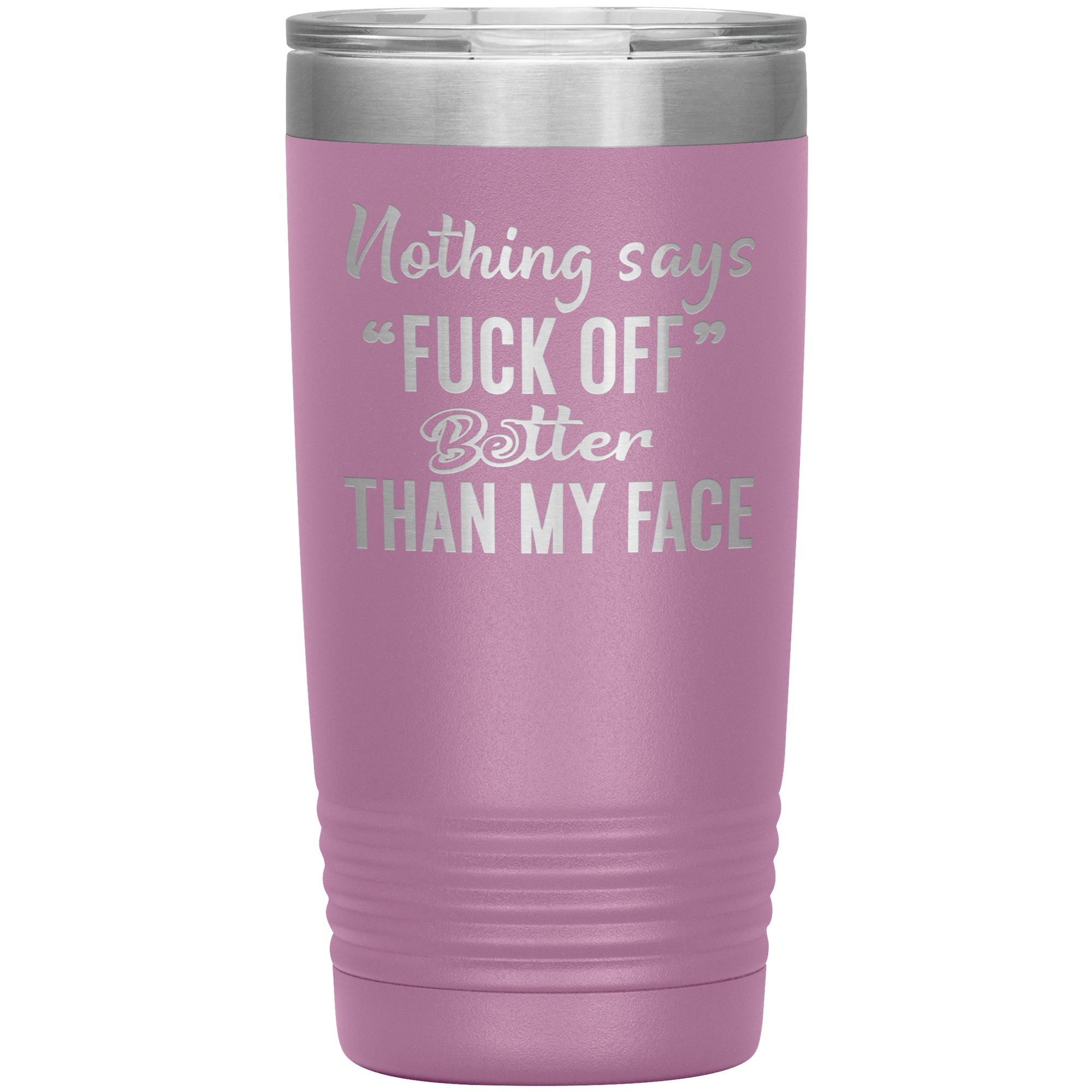 "Nothing Says Fuck Off" Tumbler