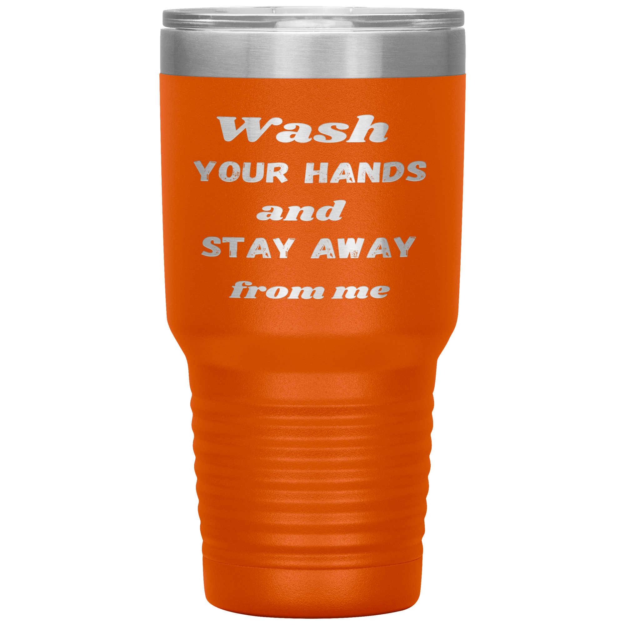 "WASH YOUR HANDS "Tumbler