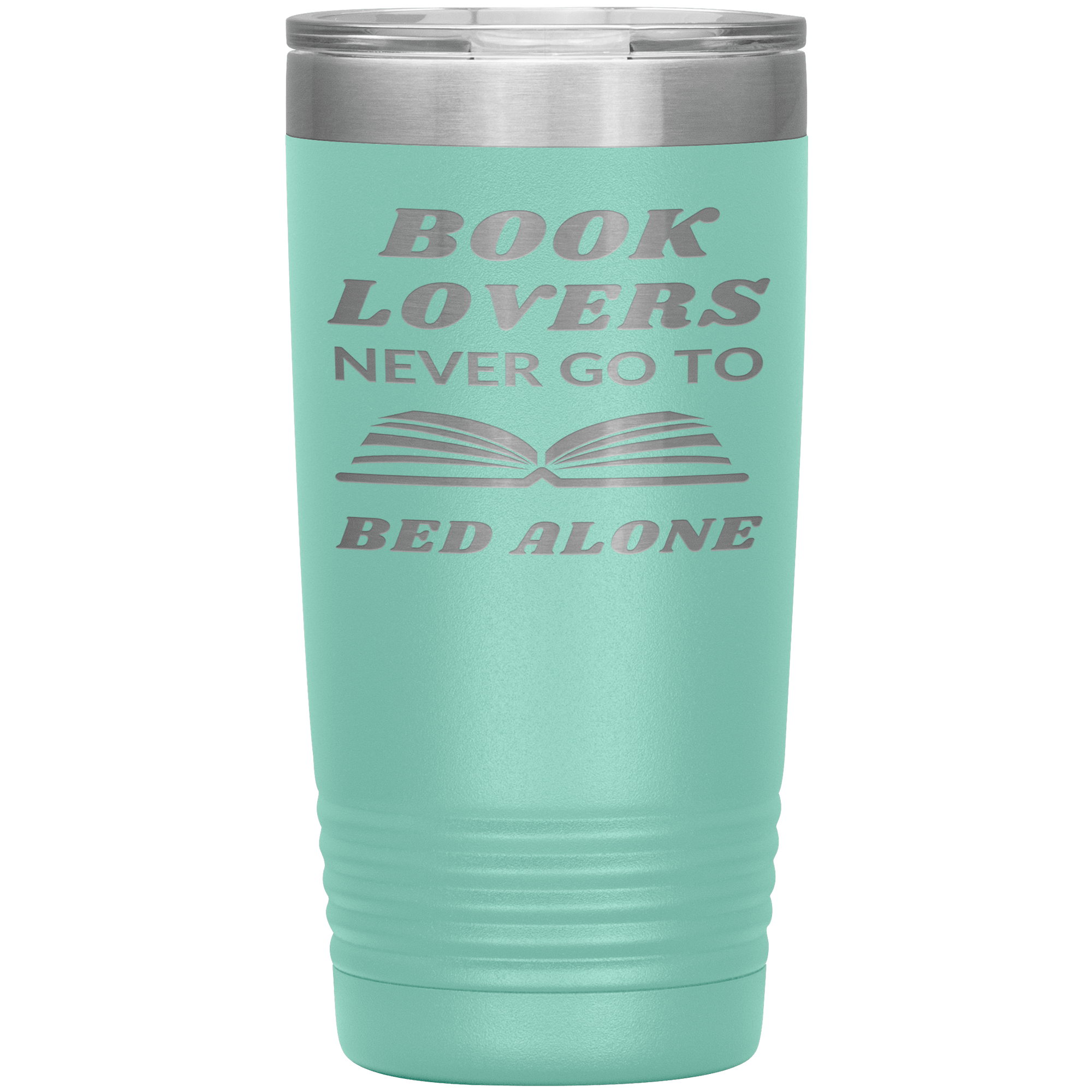 "BOOK LOVERS NEVER GO TO BED ALONE"TUMBLER