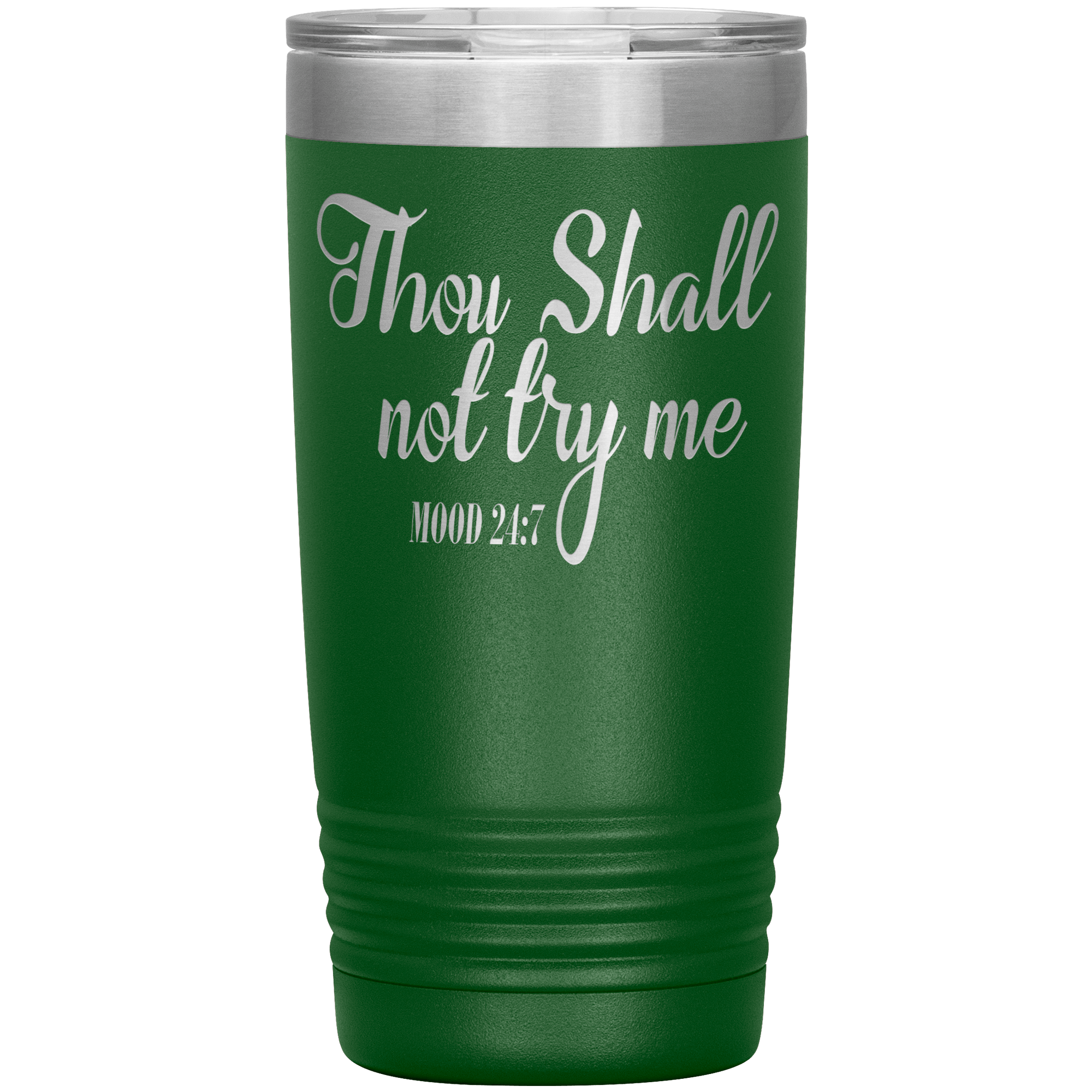 " THOUGH SHALL NOT TRY ME "   TUMBLER