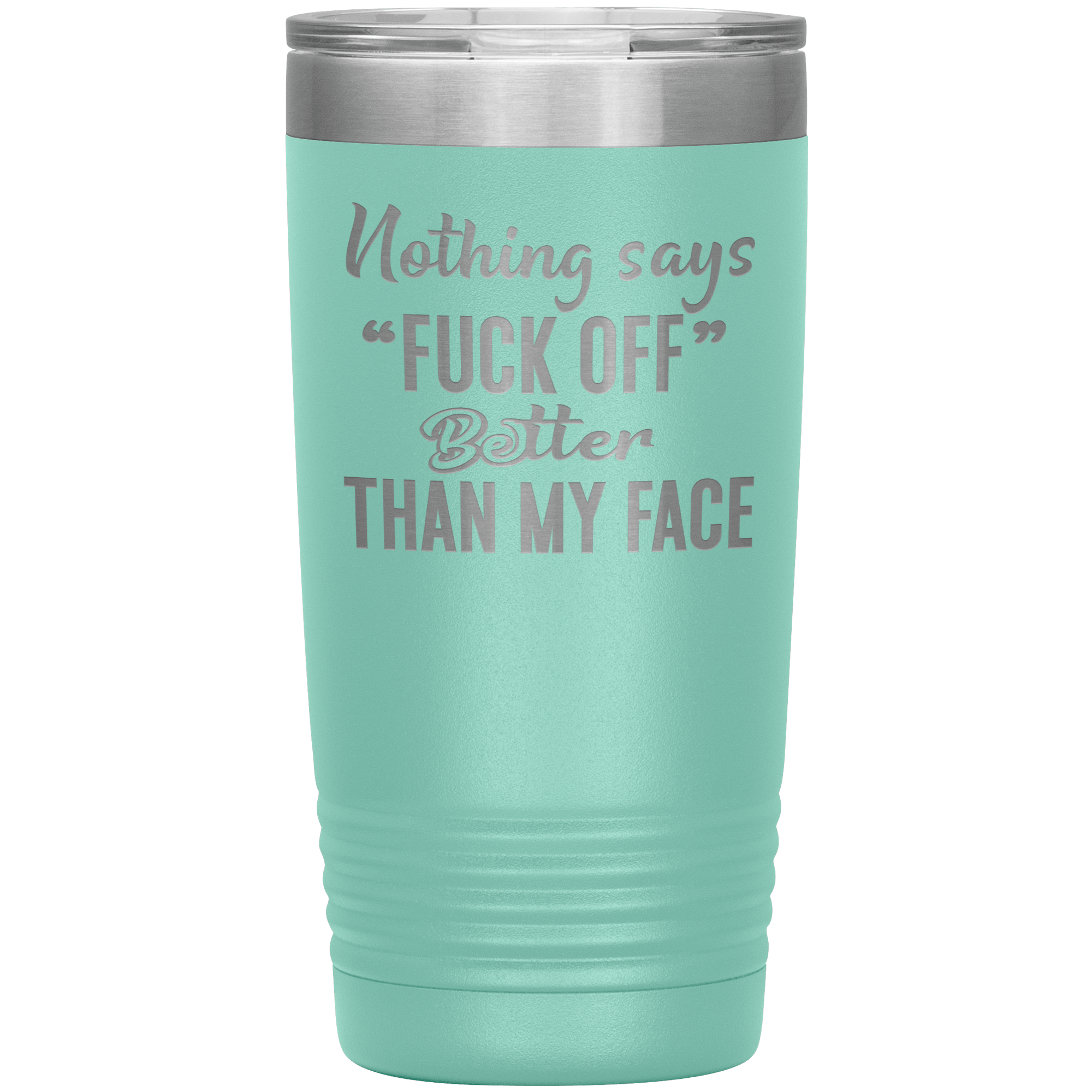 "Nothing Says Fuck Off" Tumbler