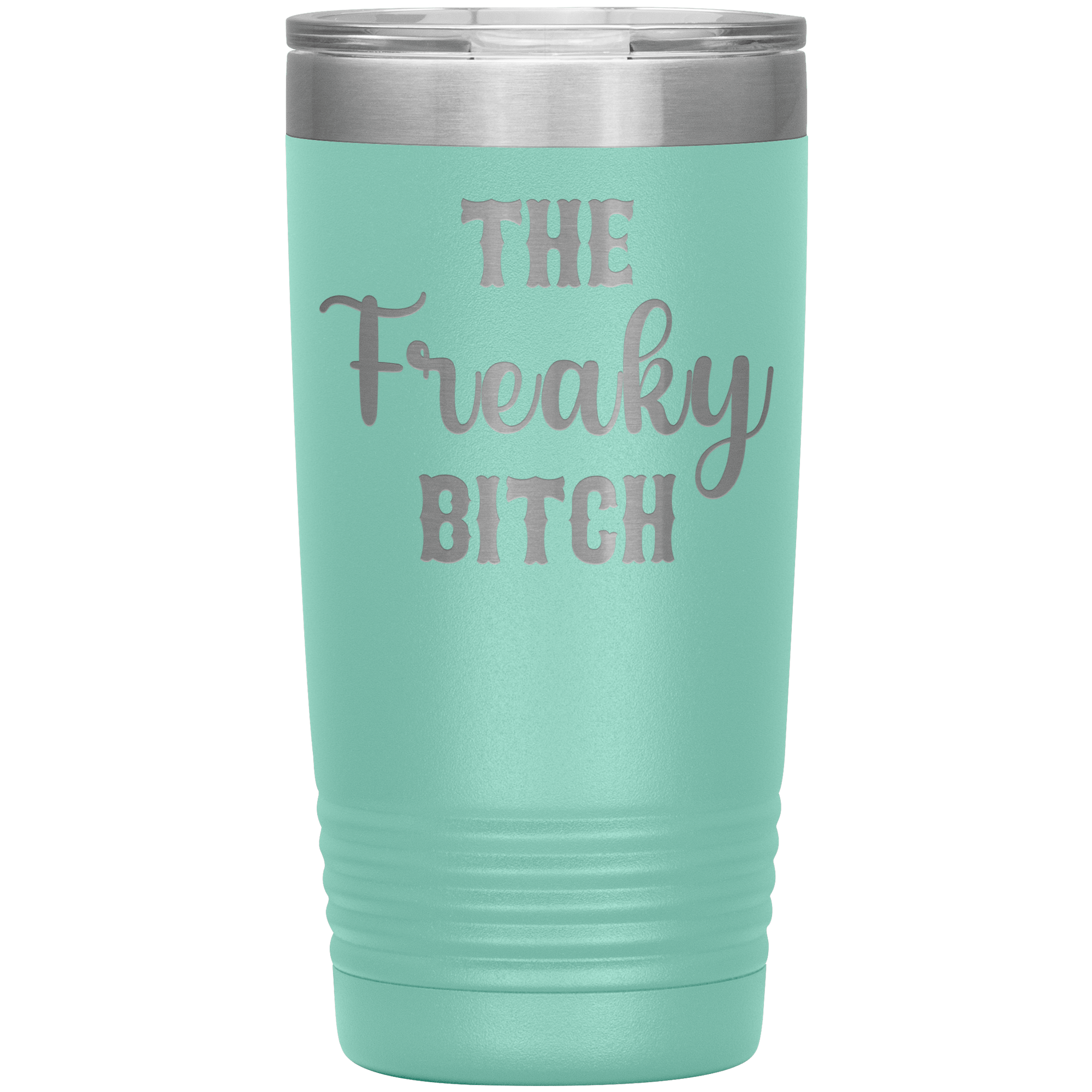 "The Freaky Bitch" Tumbler