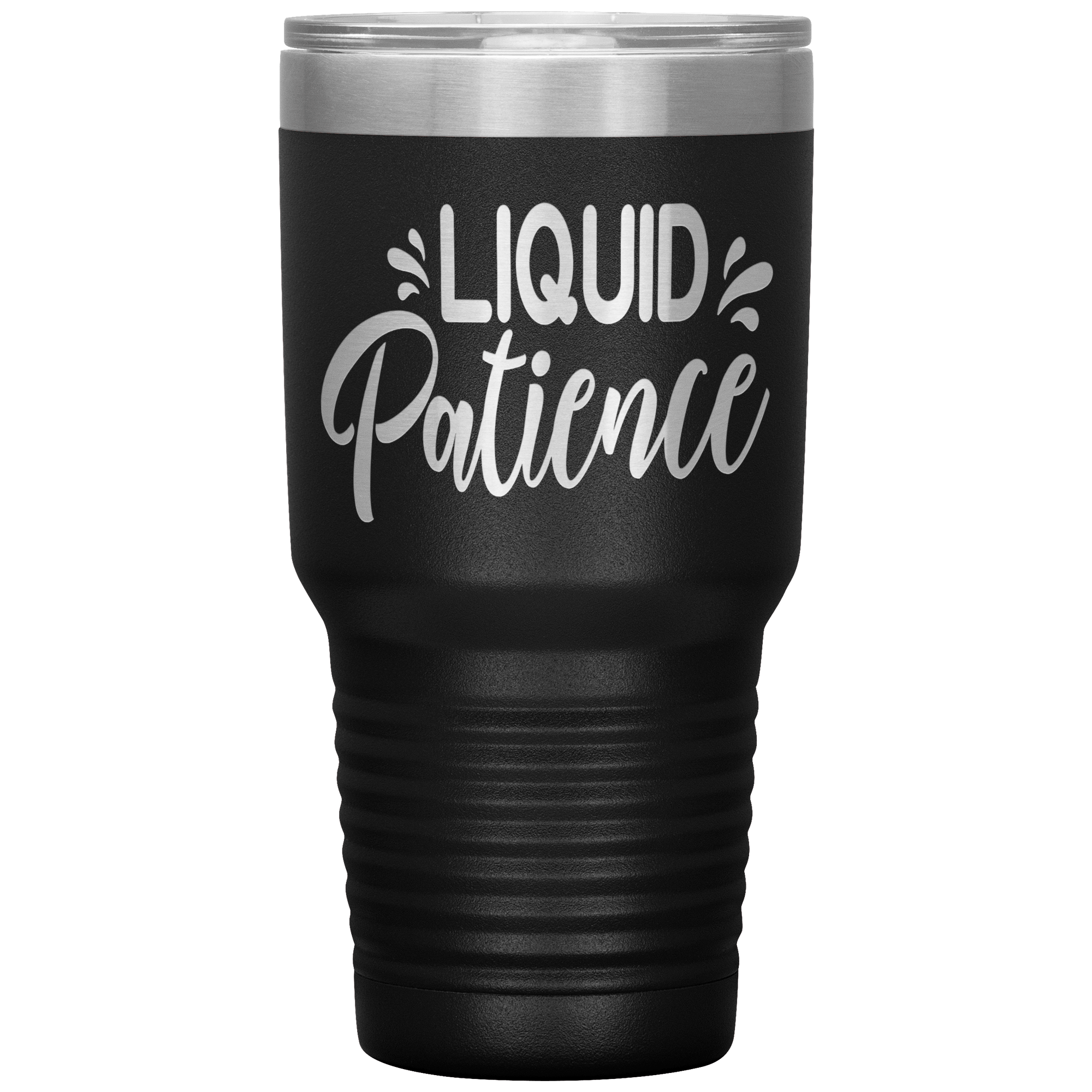 "LIQUID PATIENCE"TUMBLER