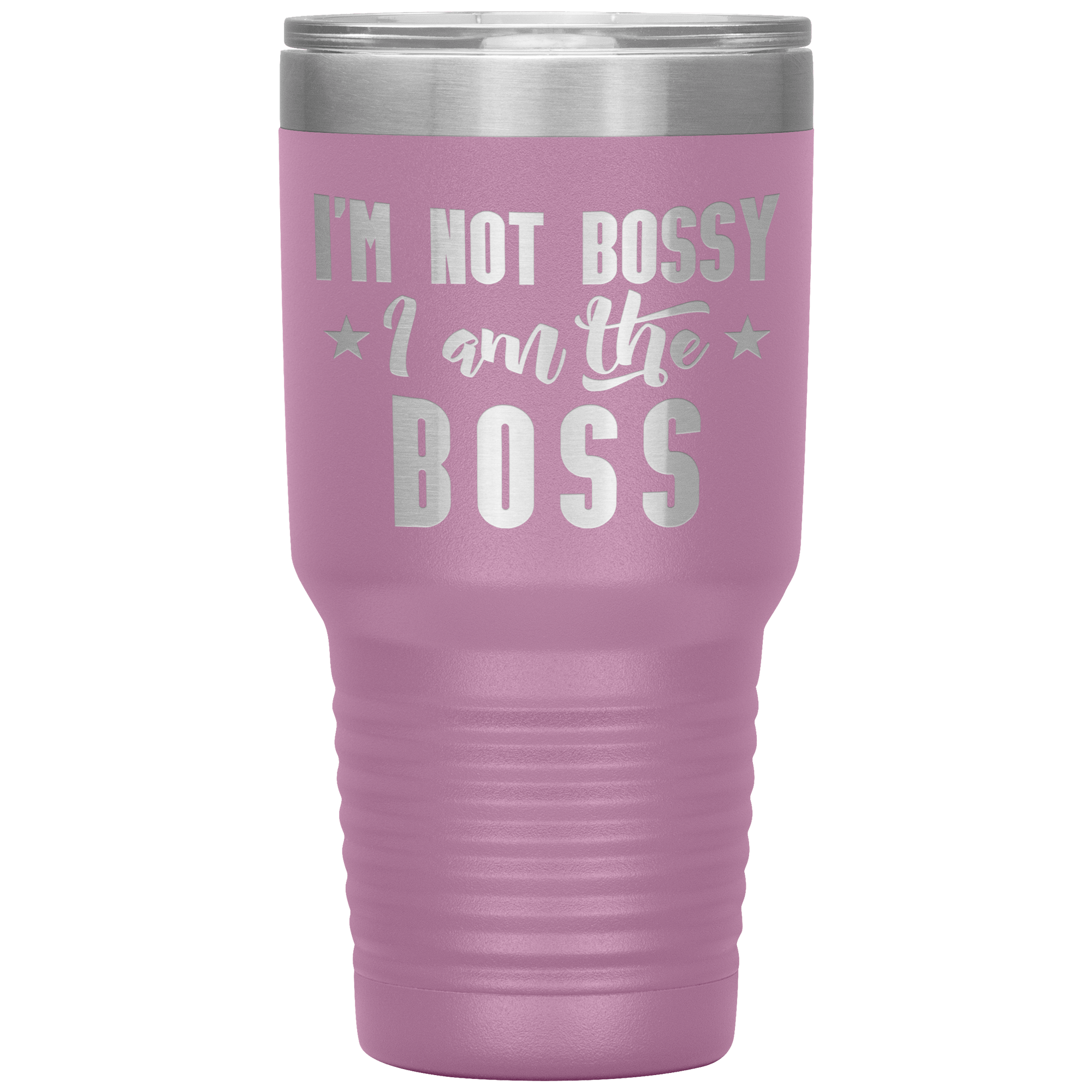 "I'M NOT BOSSY I AM THE BOSS"TUMBLER