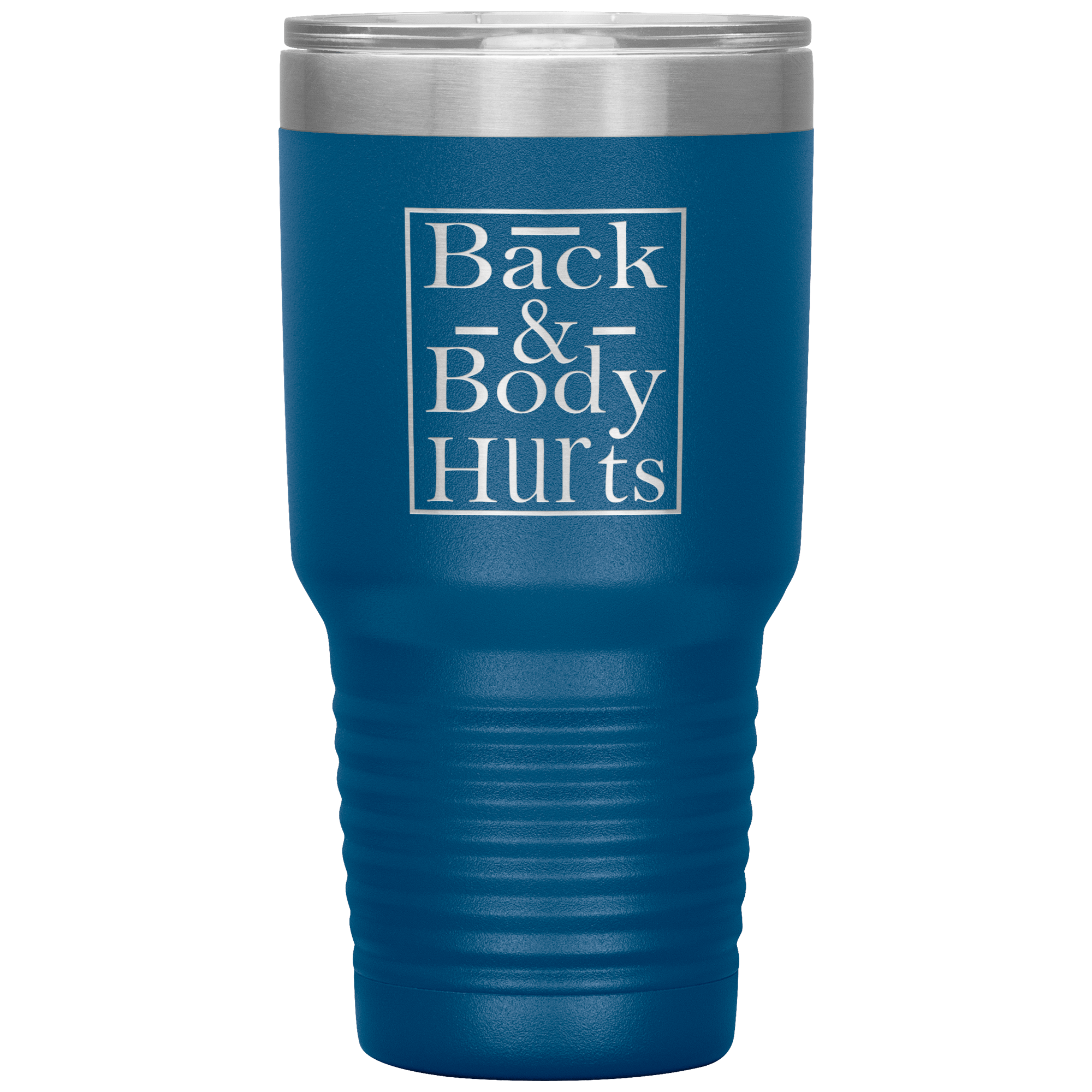 "Back & Body Hurts" Tumbler