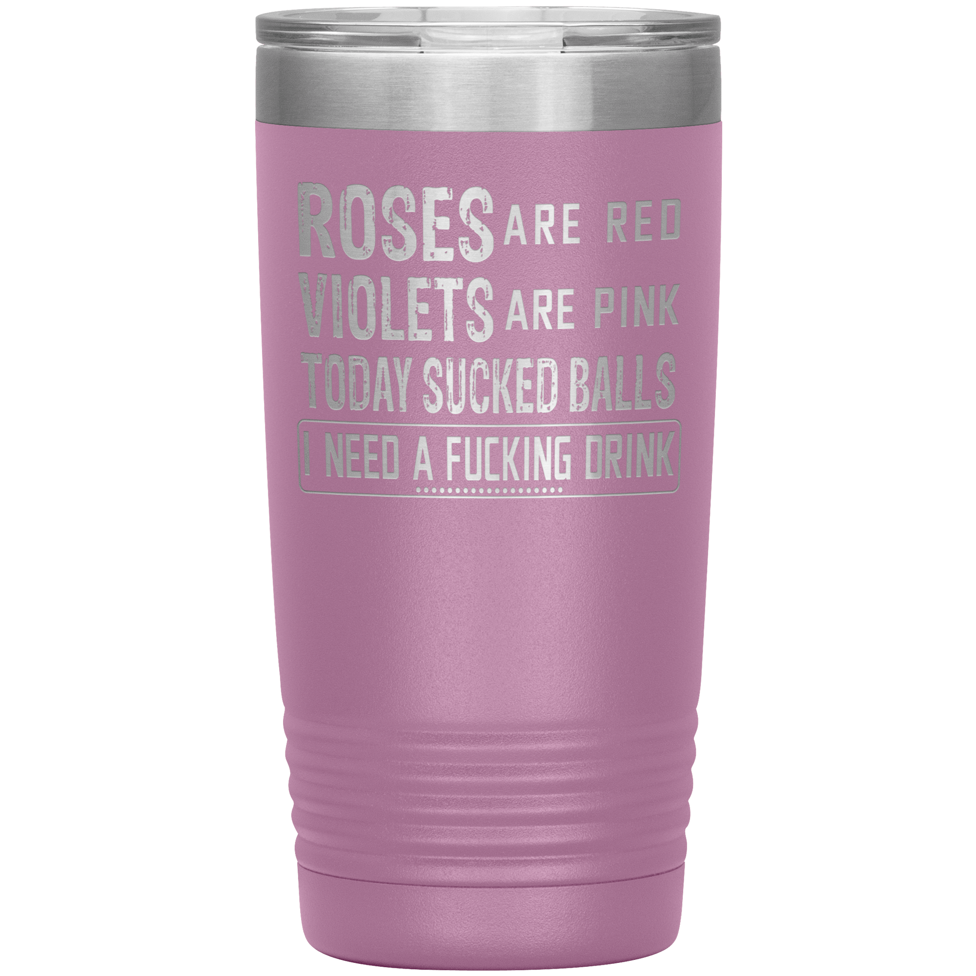 "ROSES ARE RED VIOLETS ARE PINK"TUMBLER