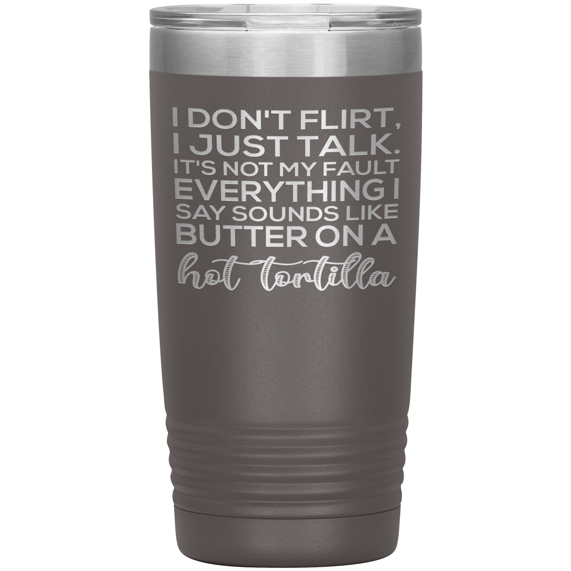 "I DON'T FLIRT.I JUST TALK"TUMBLER