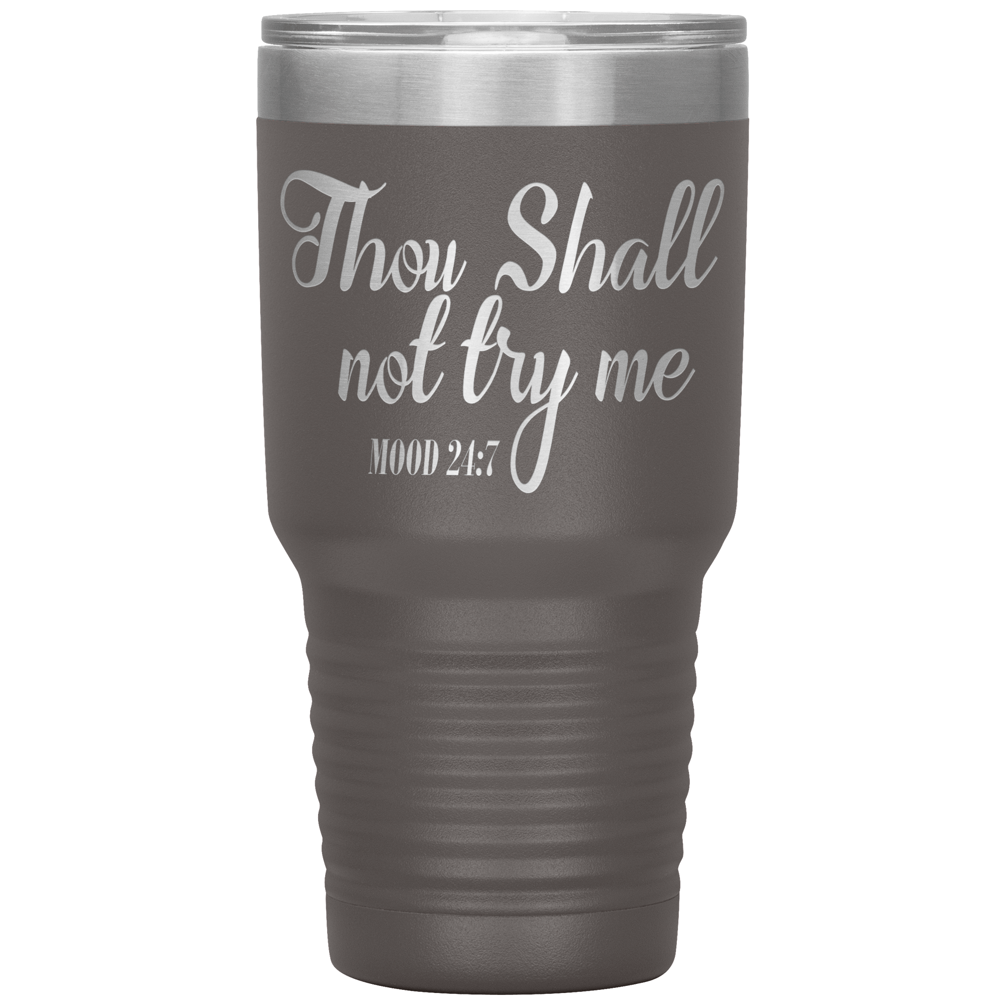 " THOUGH SHALL NOT TRY ME "   TUMBLER