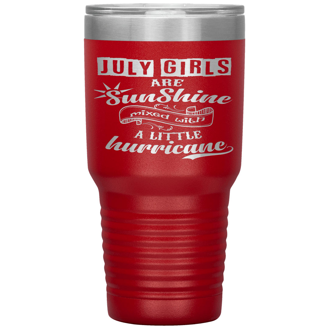 "July Girls are Sunshine Mixed With Little Hurricane" Tumbler