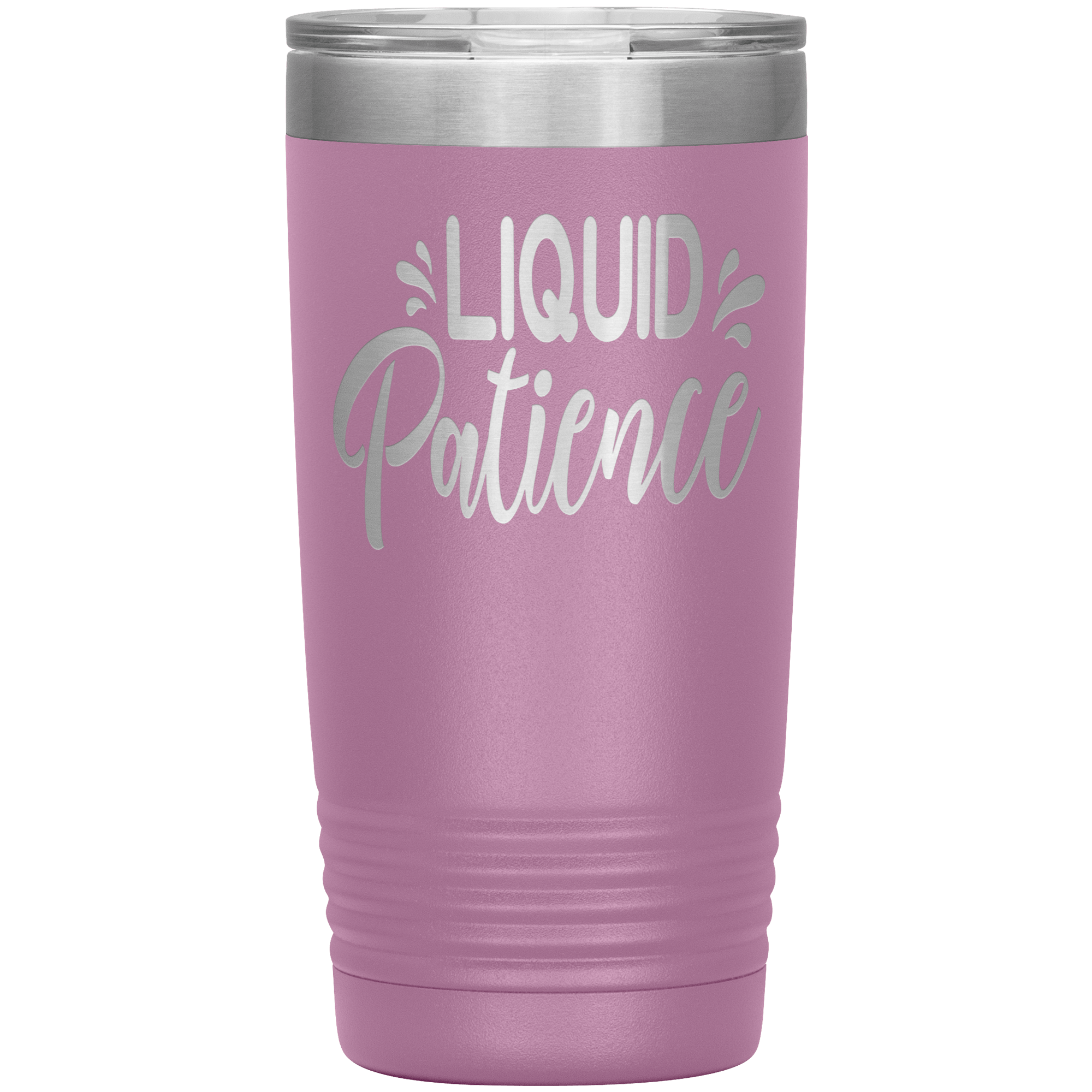 "LIQUID PATIENCE"TUMBLER