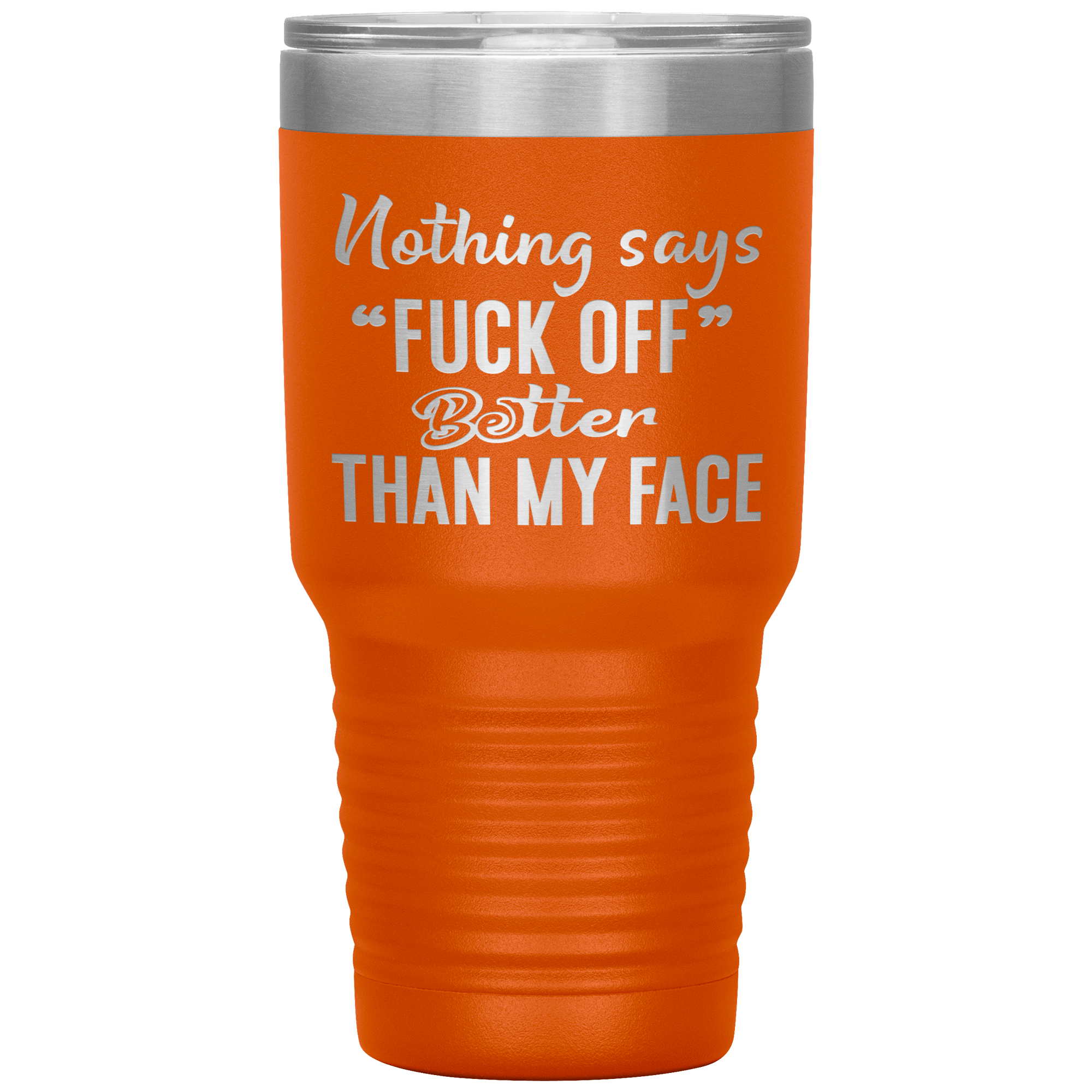 "Nothing Says Fuck Off" Tumbler