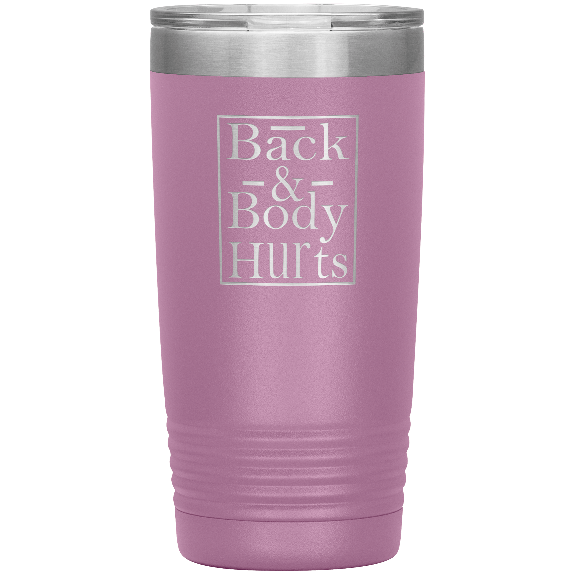 "Back & Body Hurts" Tumbler