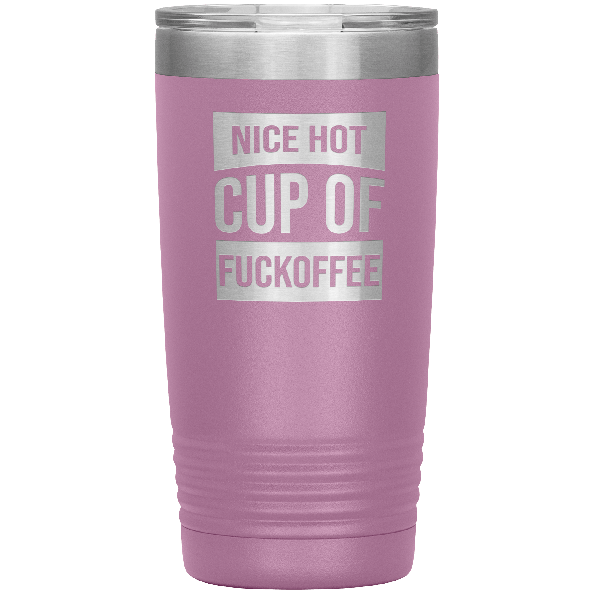 "Nice Hot Cup" Tumbler