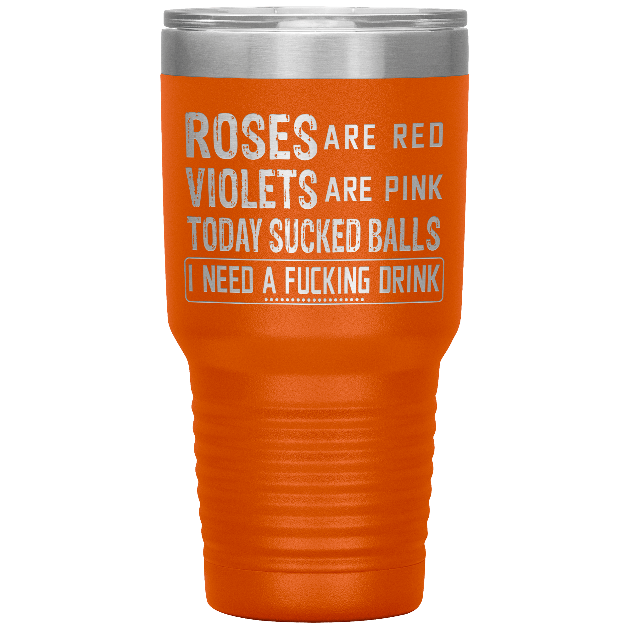 "ROSES ARE RED VIOLETS ARE PINK"TUMBLER