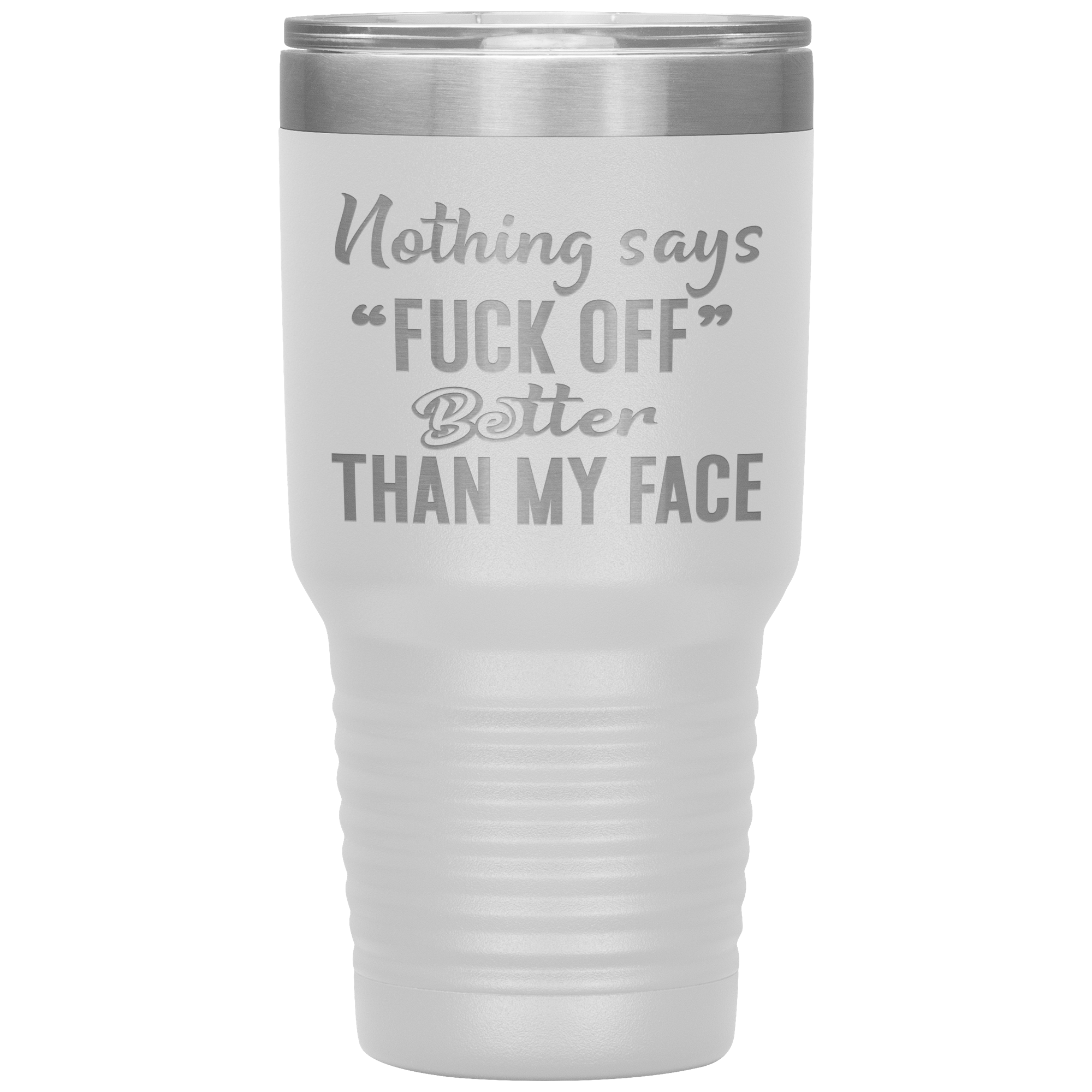 "Nothing Says Fuck Off" Tumbler