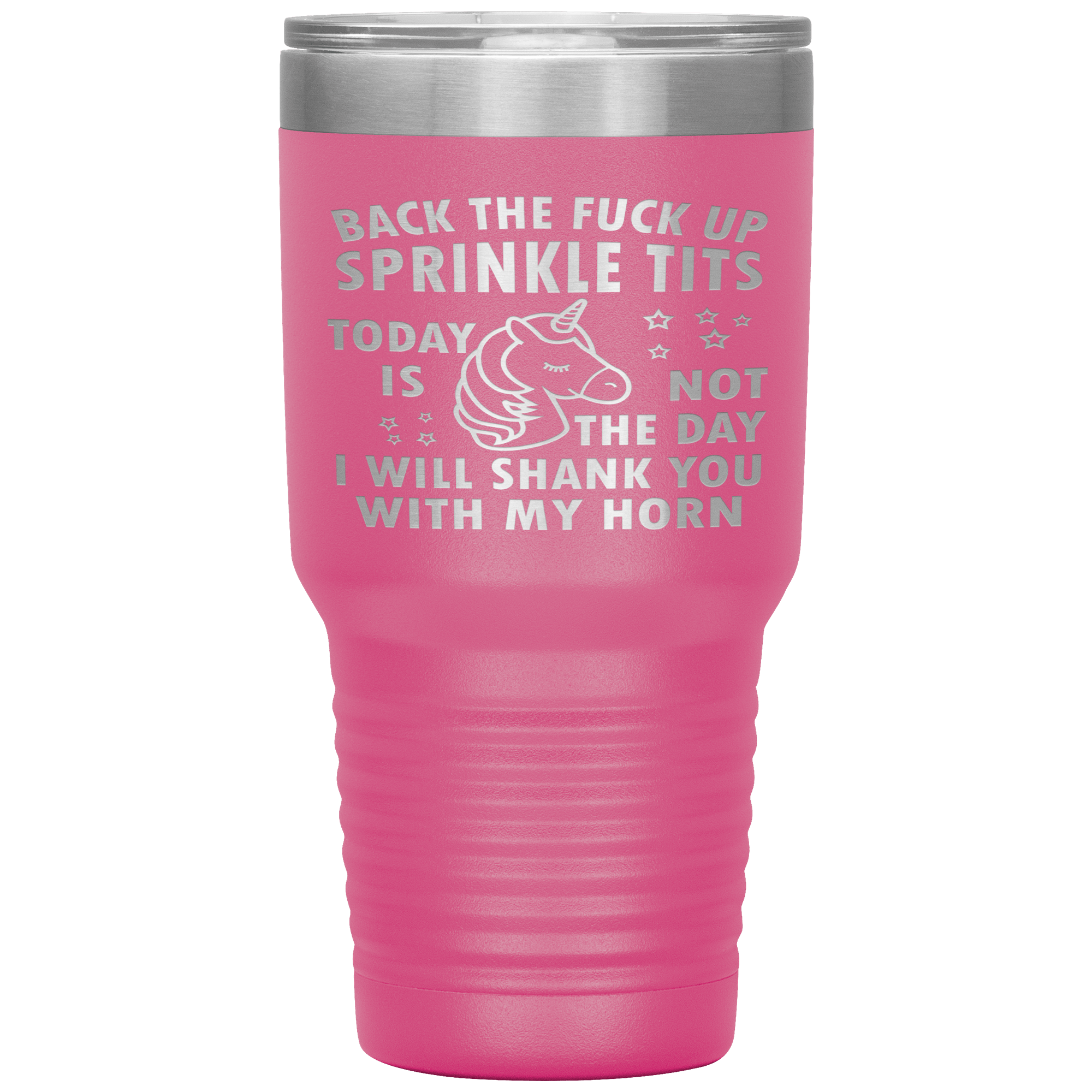 "BACK THE FUCK UP SPRINKLE TITS"TUMBLER