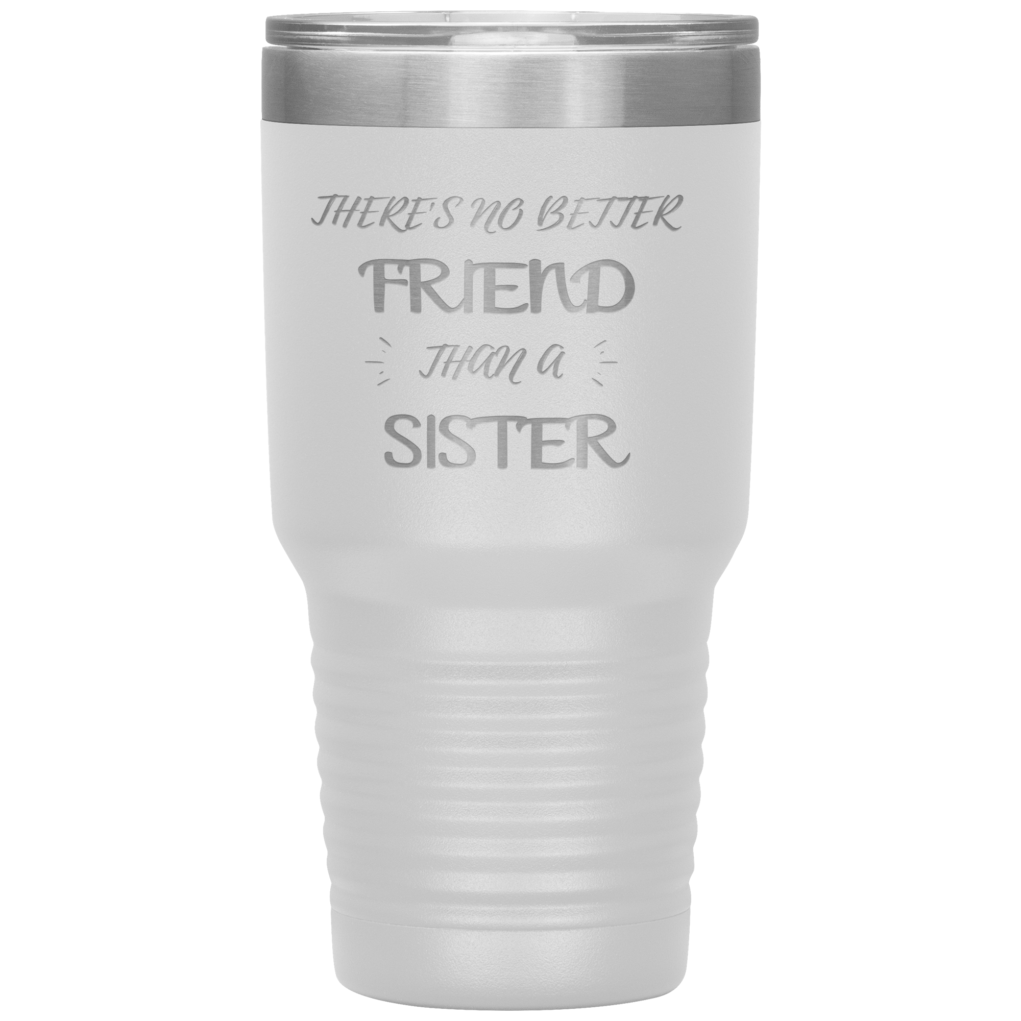 "THERE'S NO BETTER FRIEND THAN SISTER "Tumbler