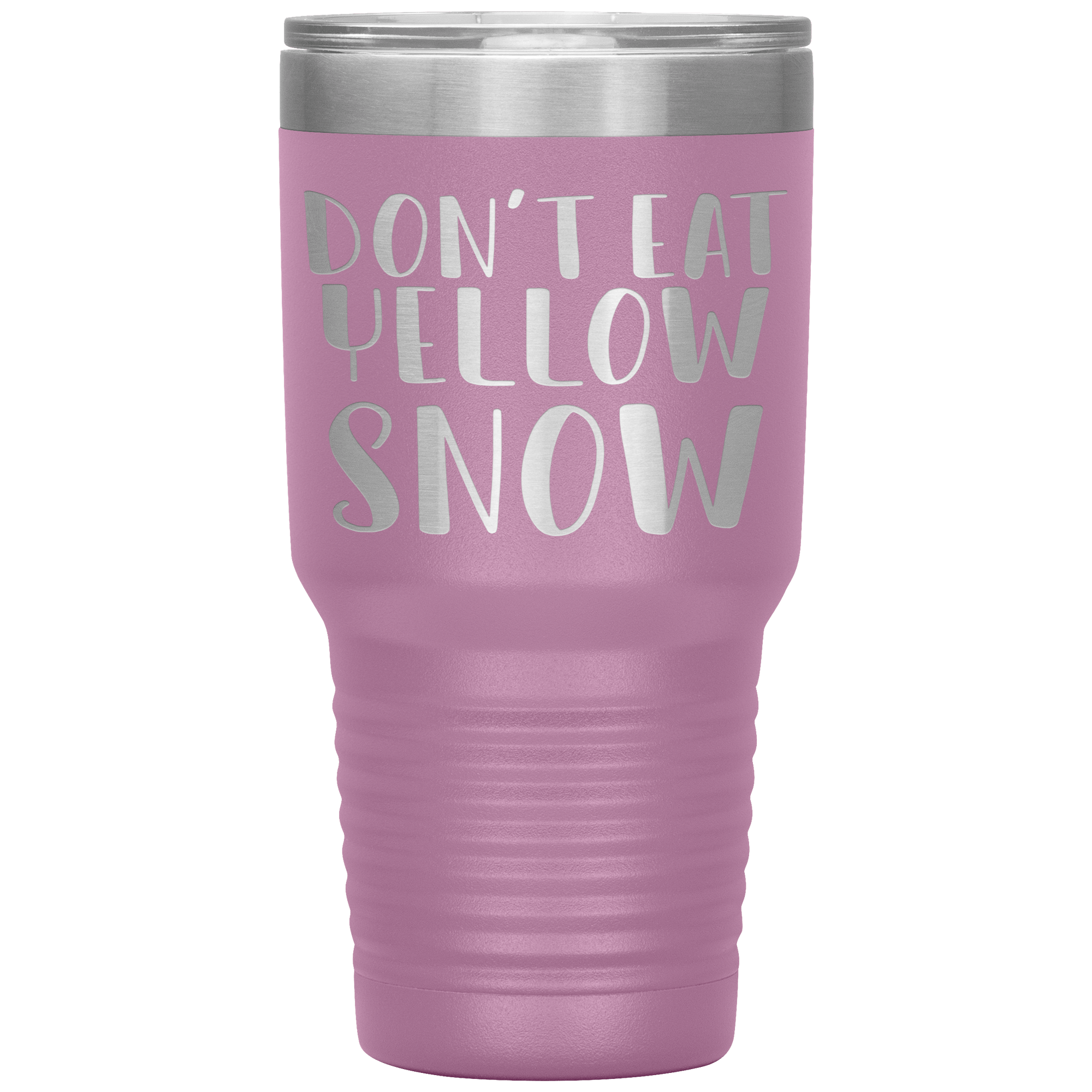 " DON'T EAT YELLOW SNOW " TUMBLER