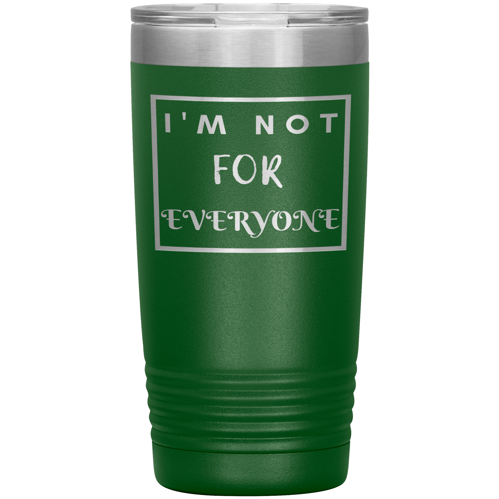 "I'M NOT FOR EVERYONE"TUMBLER