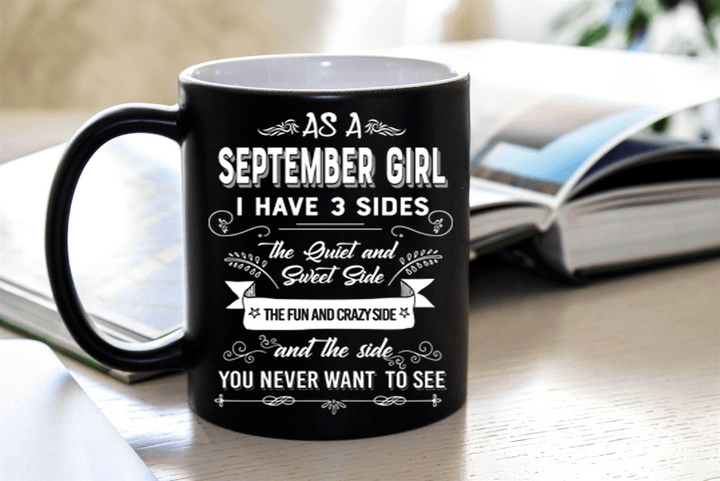 "As A September Girl I have Three Sides The Quite And Sweet side"