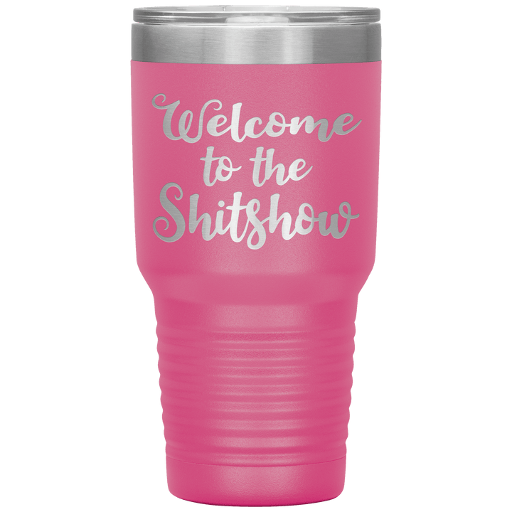 "Welcome to the Shitshow" Tumbler