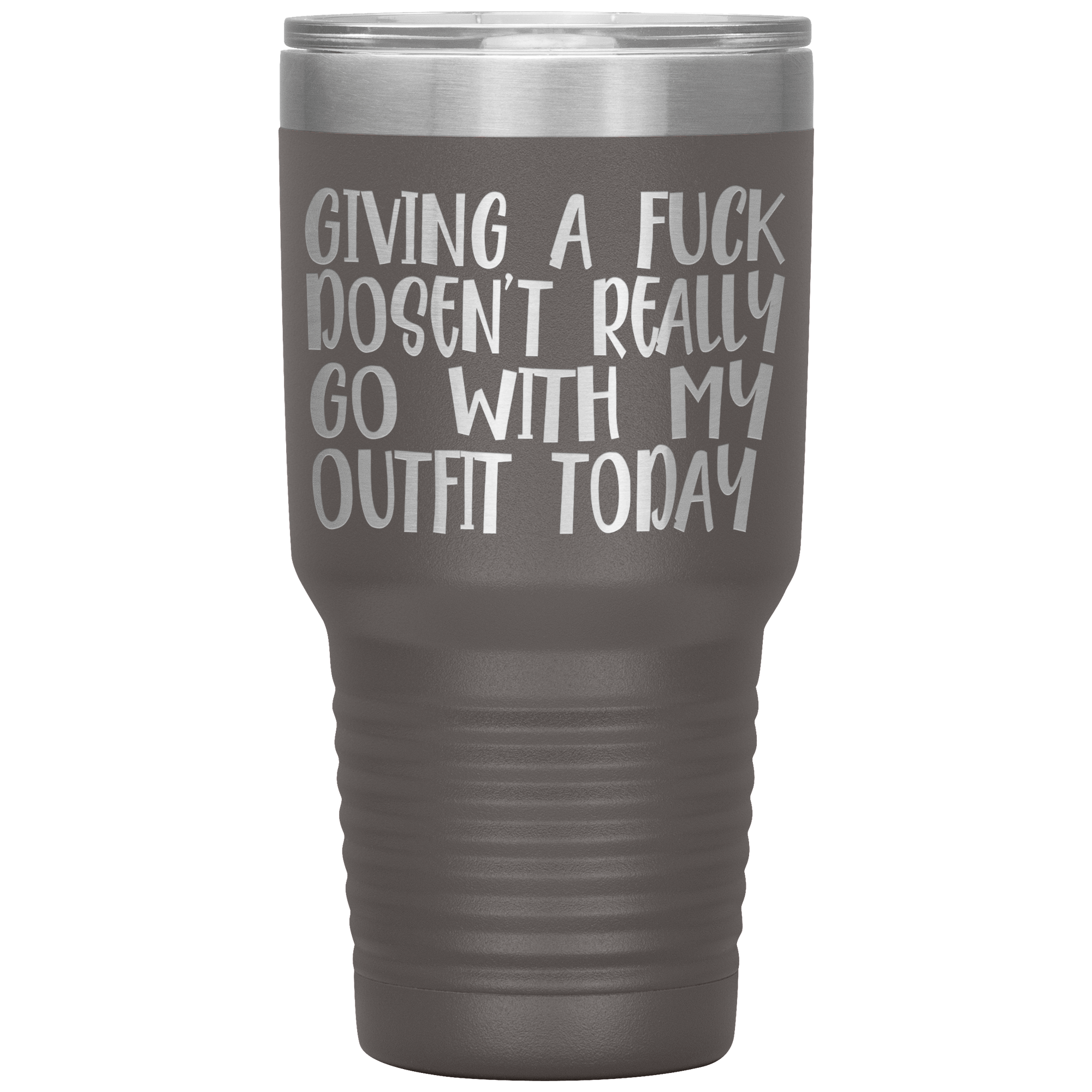 GIVING A FUCK DOESN'T GO WITH MY OUTFIT - TUMBLER