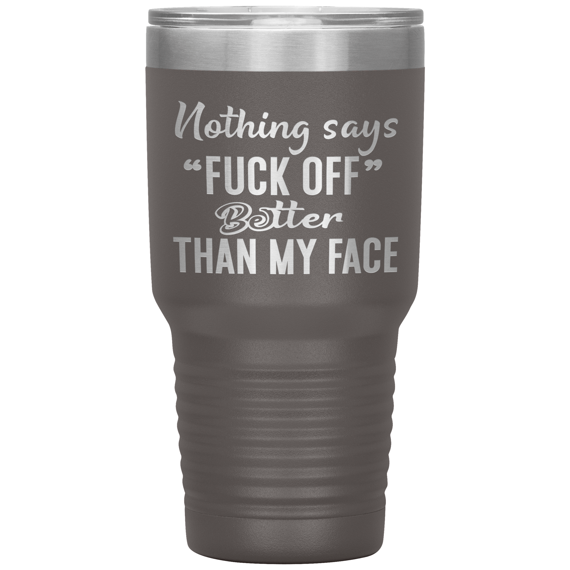 "Nothing Says Fuck Off" Tumbler