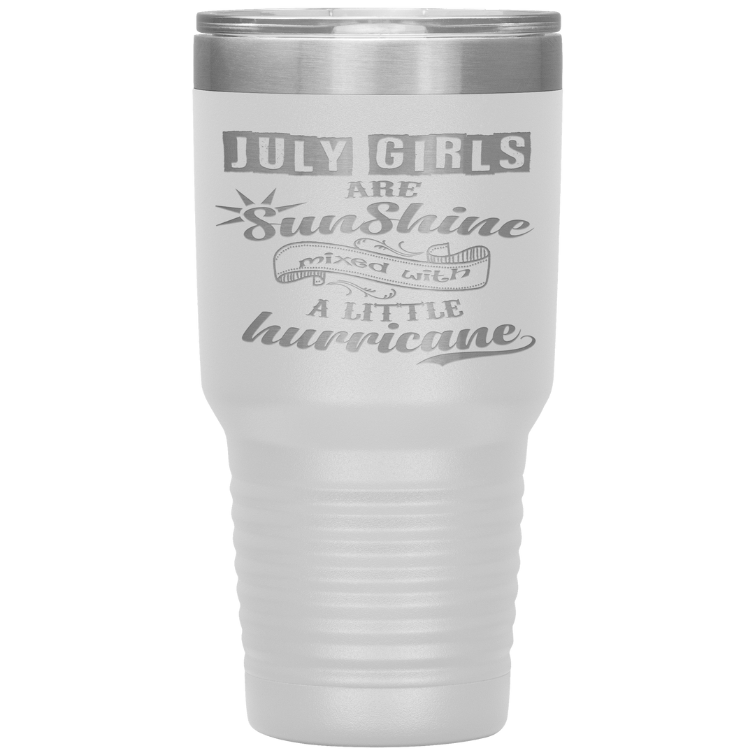 "July Girls are Sunshine Mixed With Little Hurricane" Tumbler