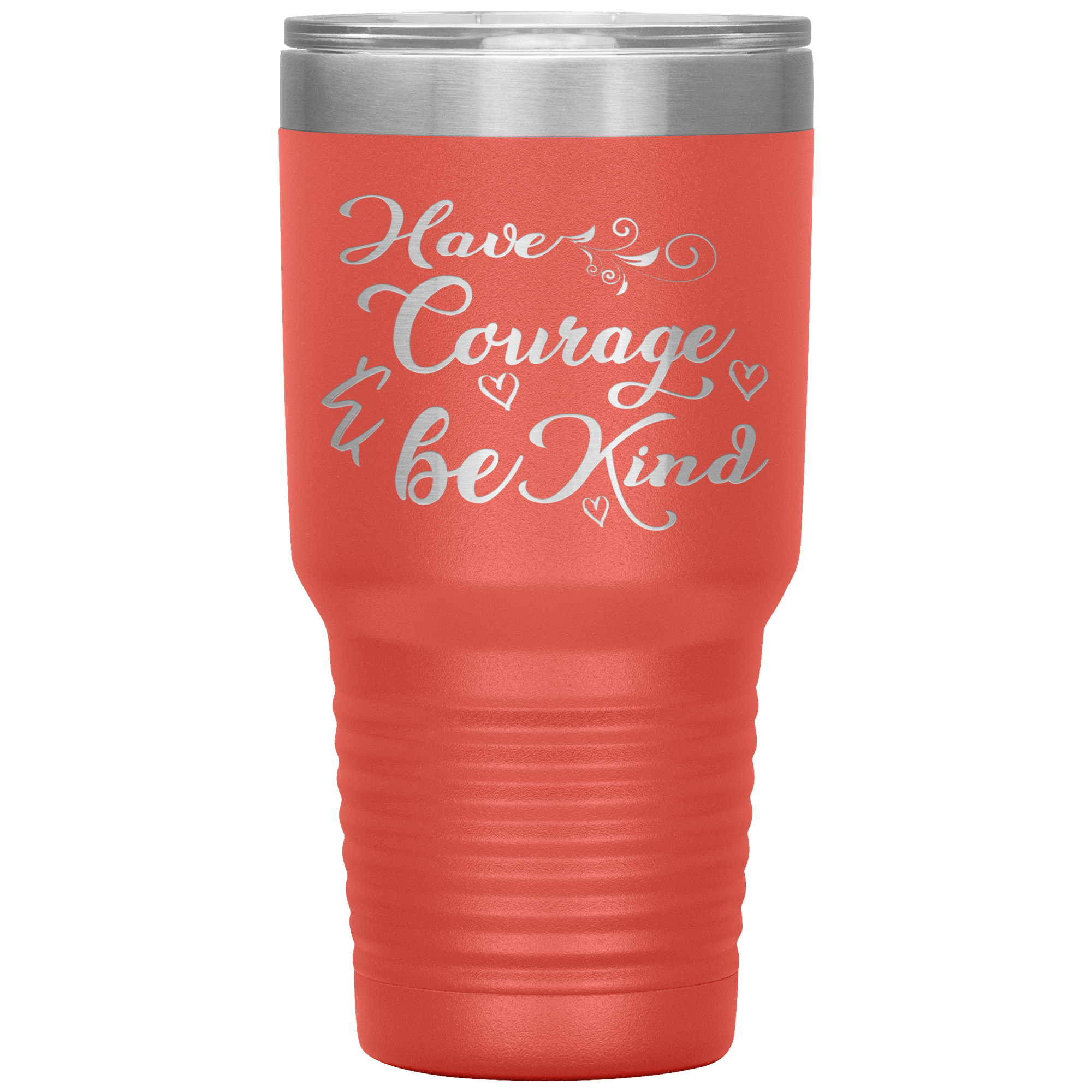 "Have Courage & Be Kind" Tumbler