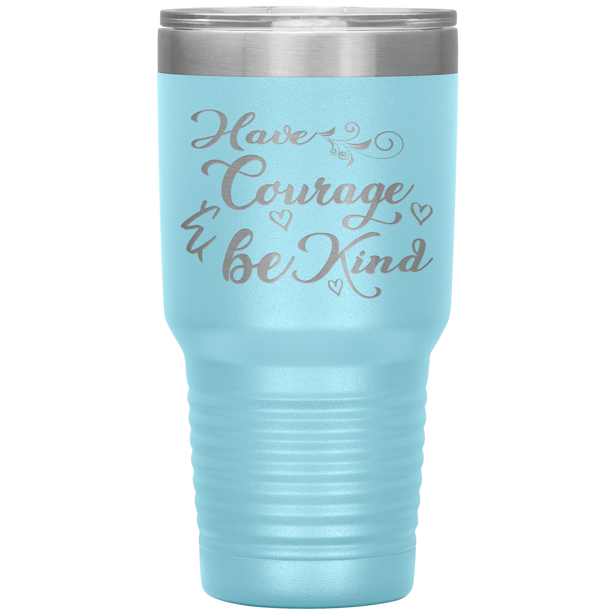 "Have Courage & Be Kind" Tumbler