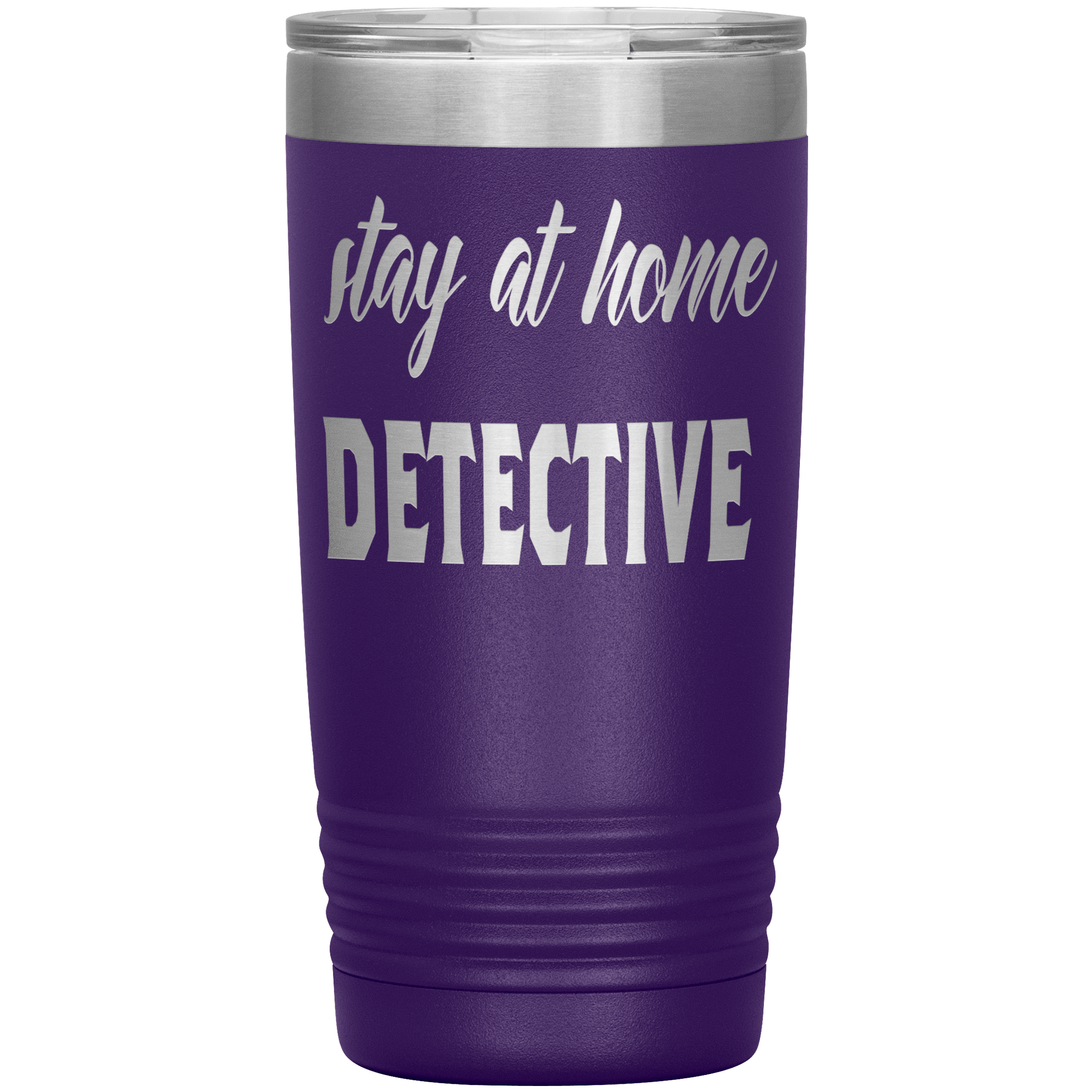 " STAY AT HOME DETECTIVE "  TUMBLER