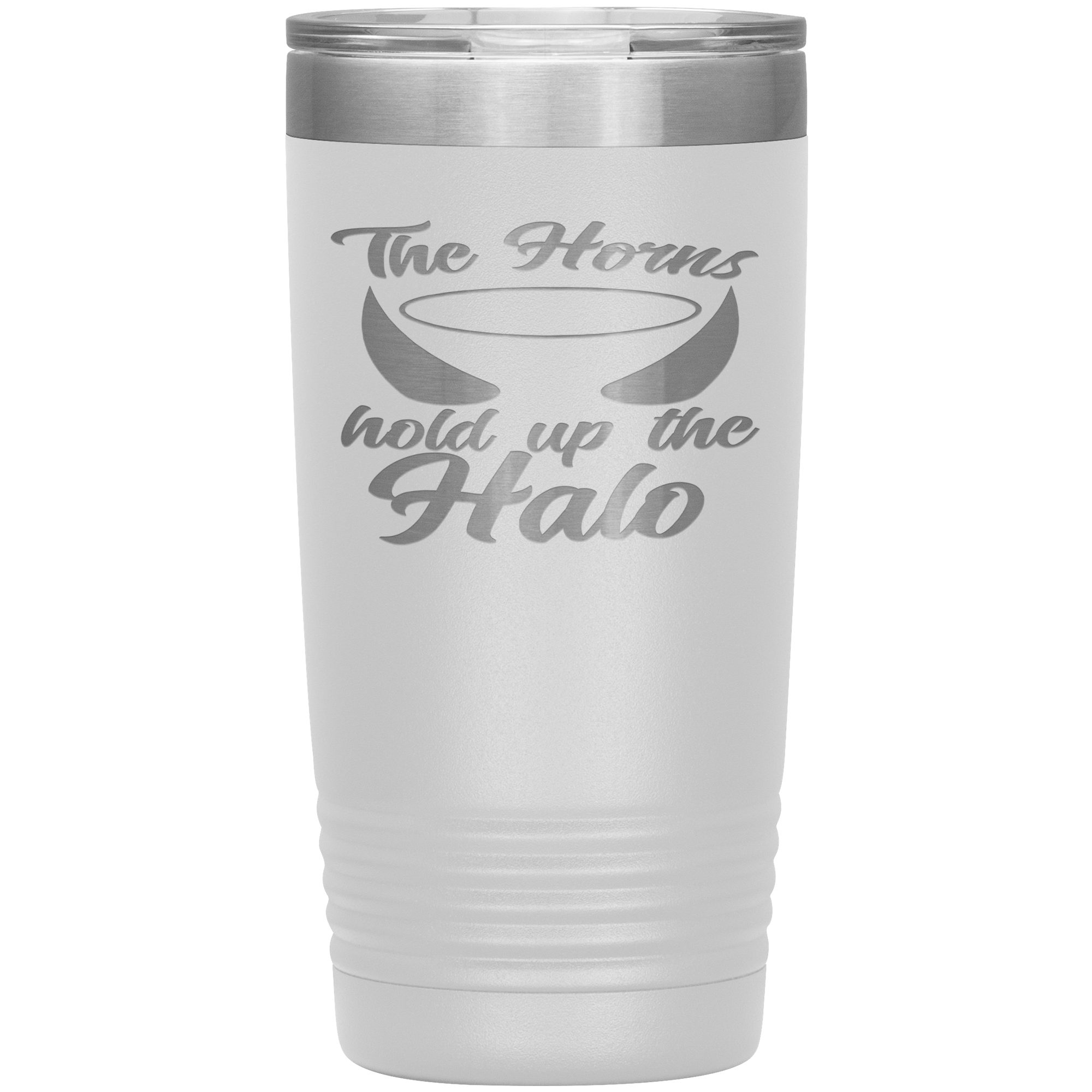 "THE HORNS HOLD UP THE HALO"TUMBLER