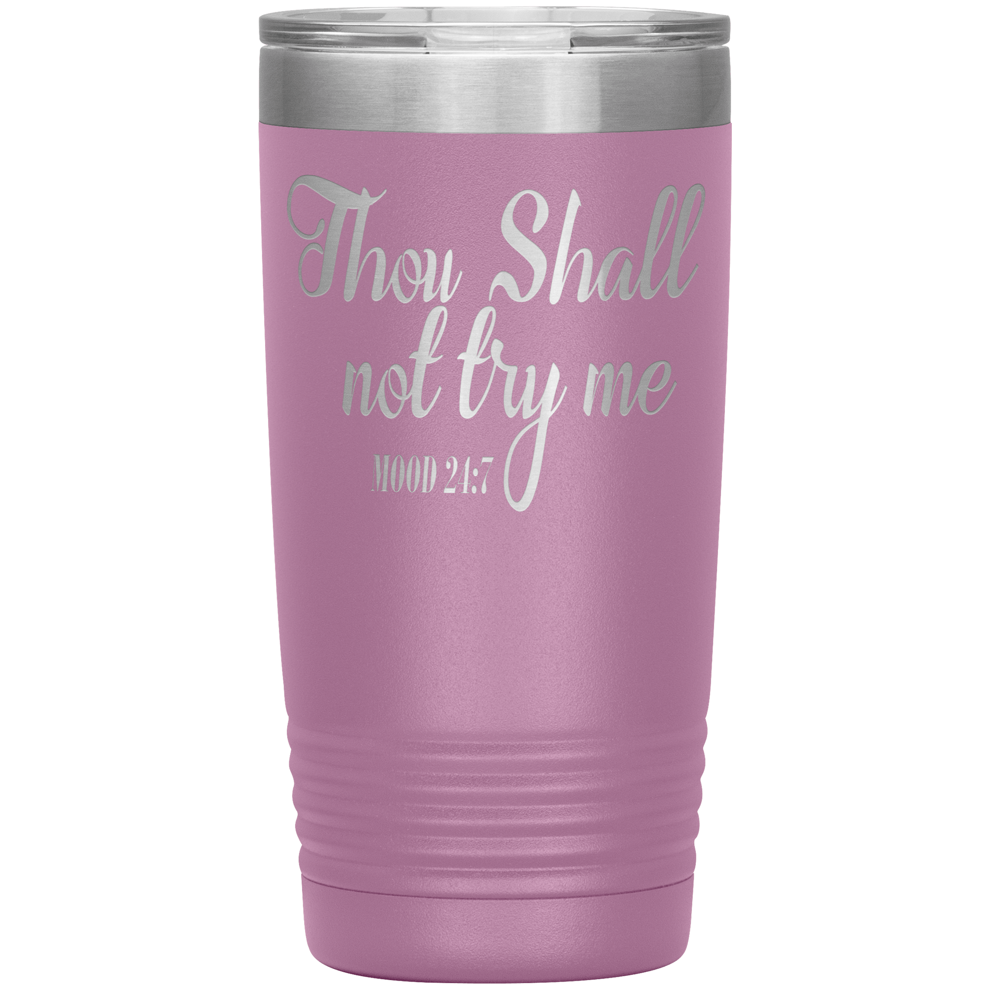 " THOUGH SHALL NOT TRY ME "   TUMBLER