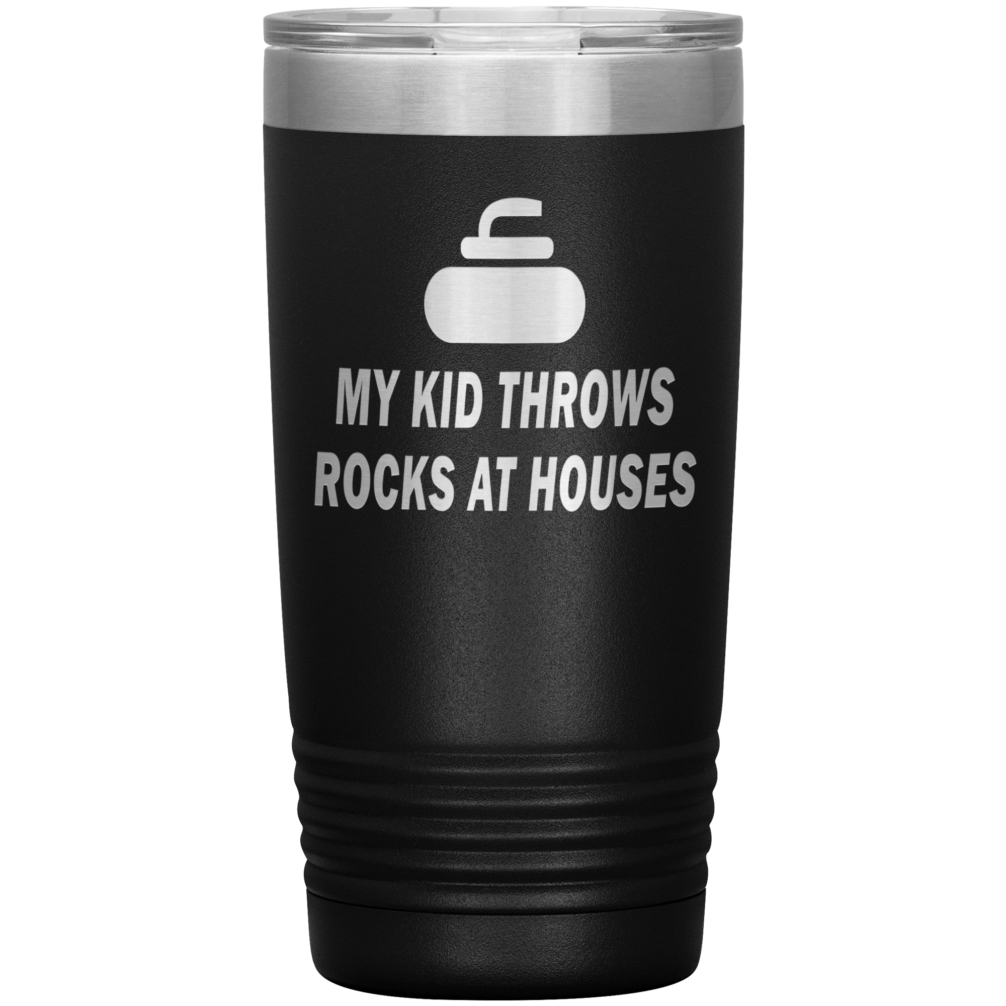 "MY KID THROWS ROCKS AT HOUSES"TUMBLER