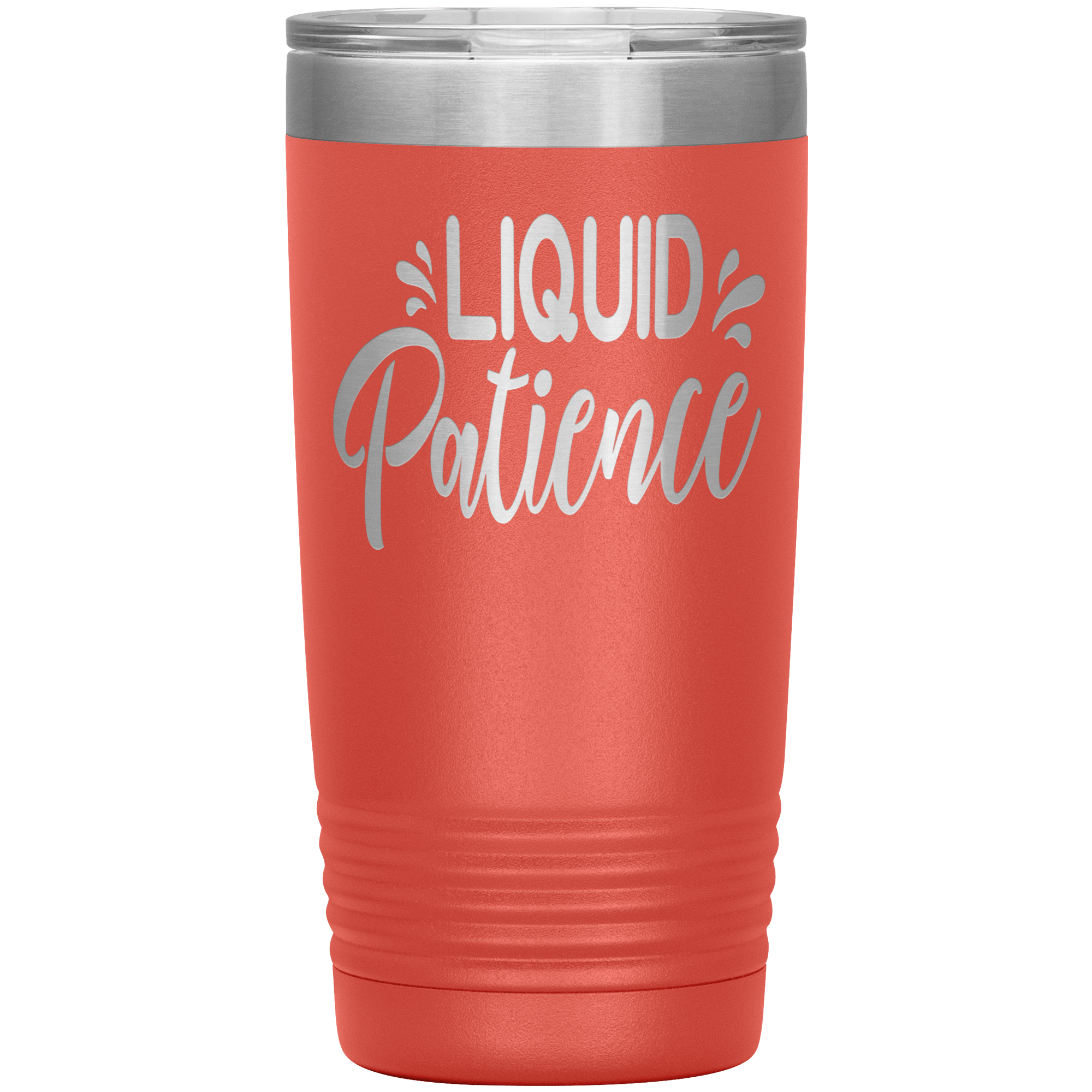 "LIQUID PATIENCE"TUMBLER