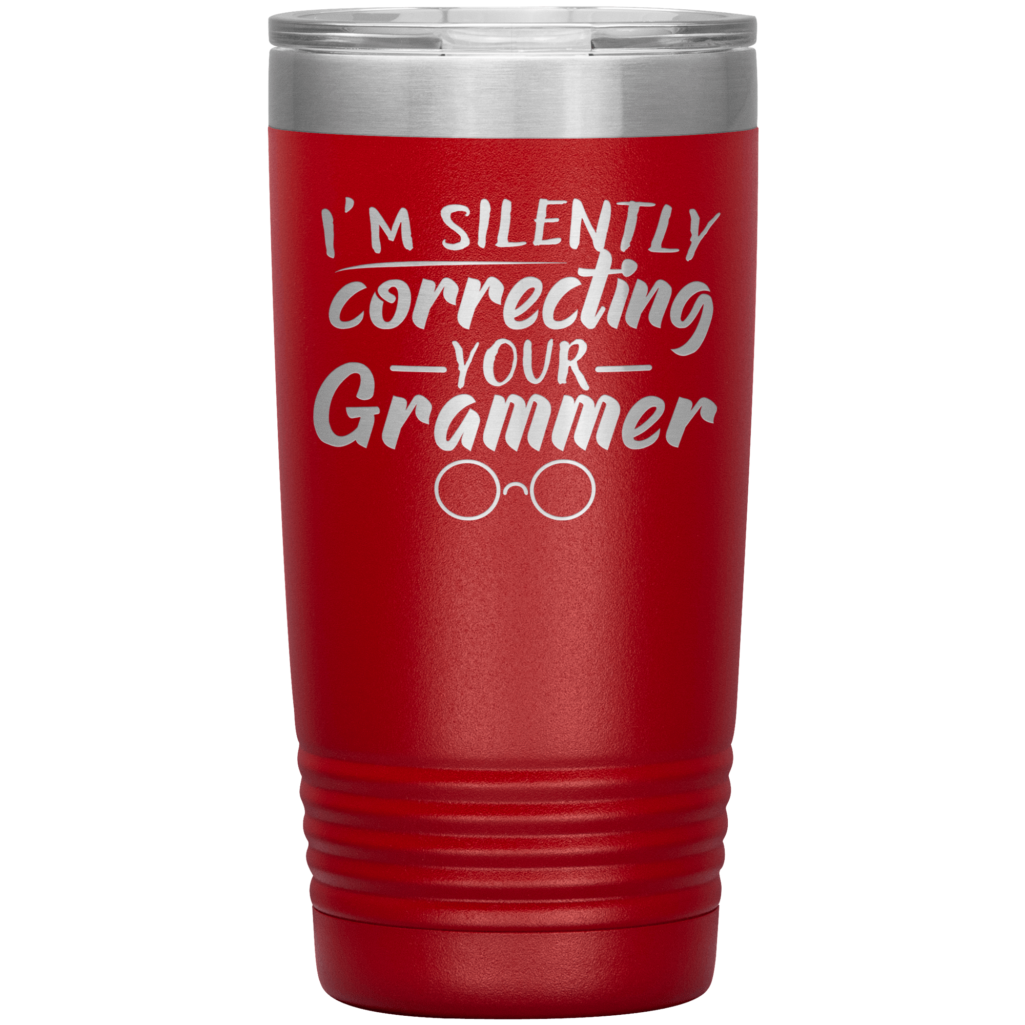 "I'M SILENTLY CORRECTING YOUR GRAMMER"TUMBLER