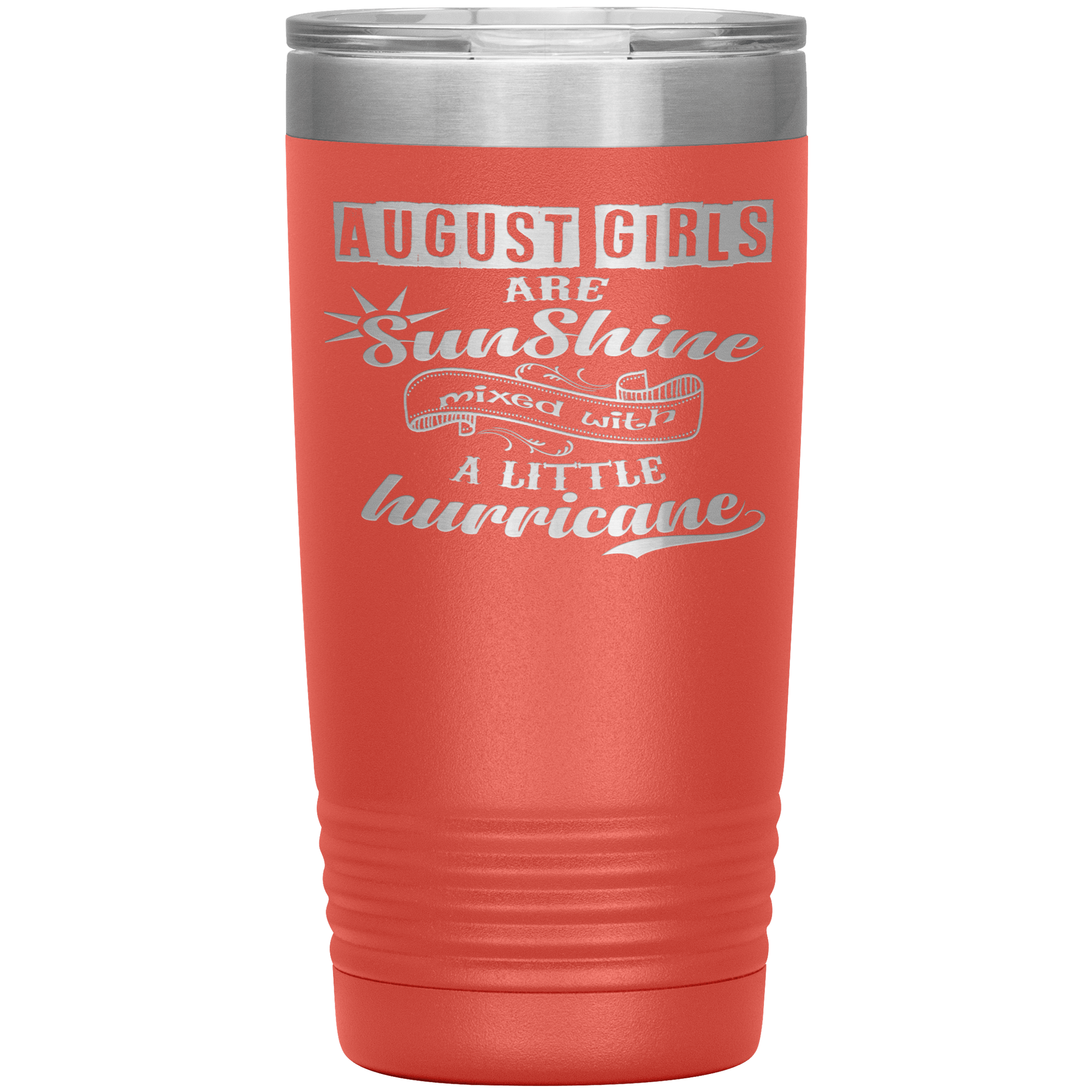 "August Girls are Sunshine Mixed With Little Hurricane" Tumbler