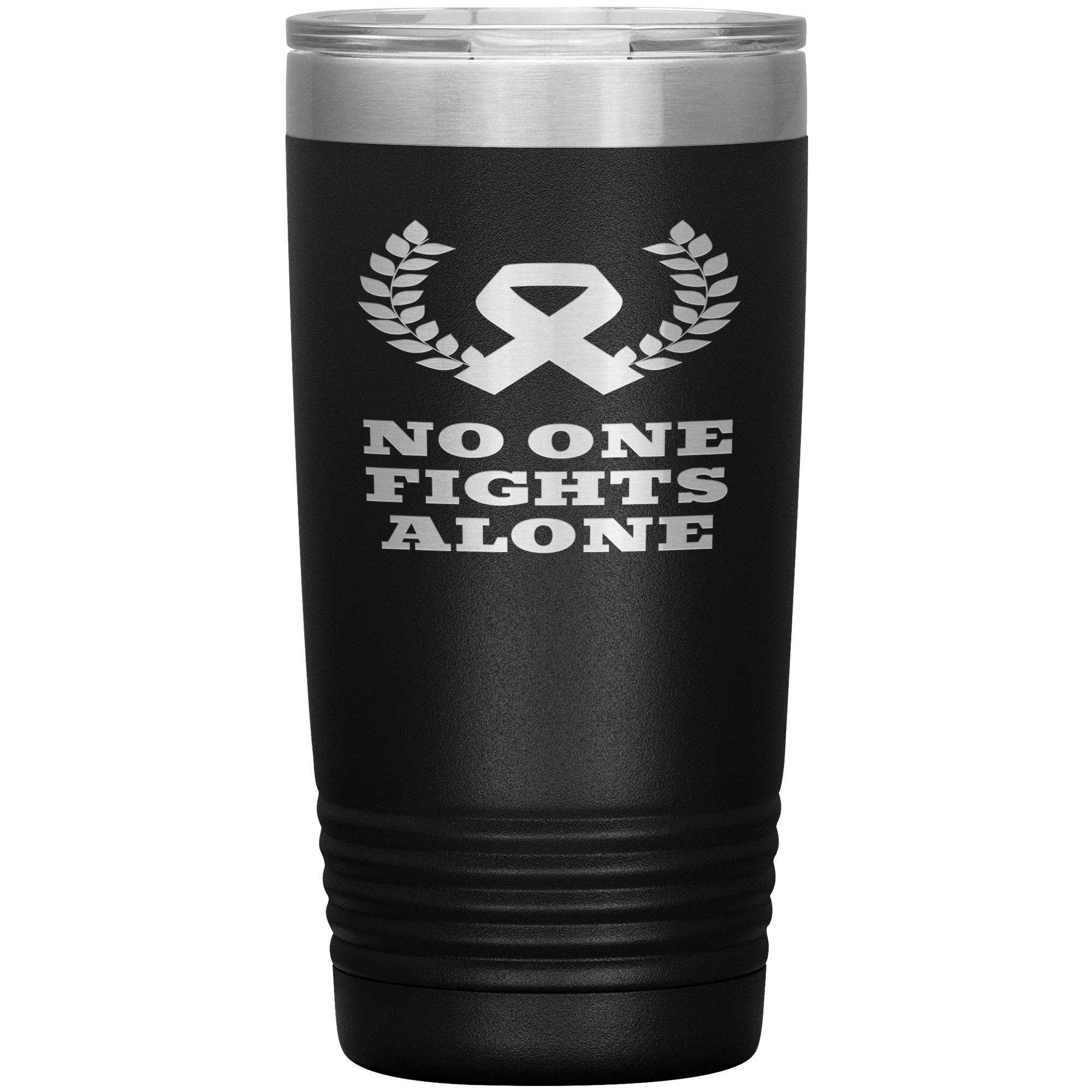 "NO ONE FIGHTS ALONE"Tumbler