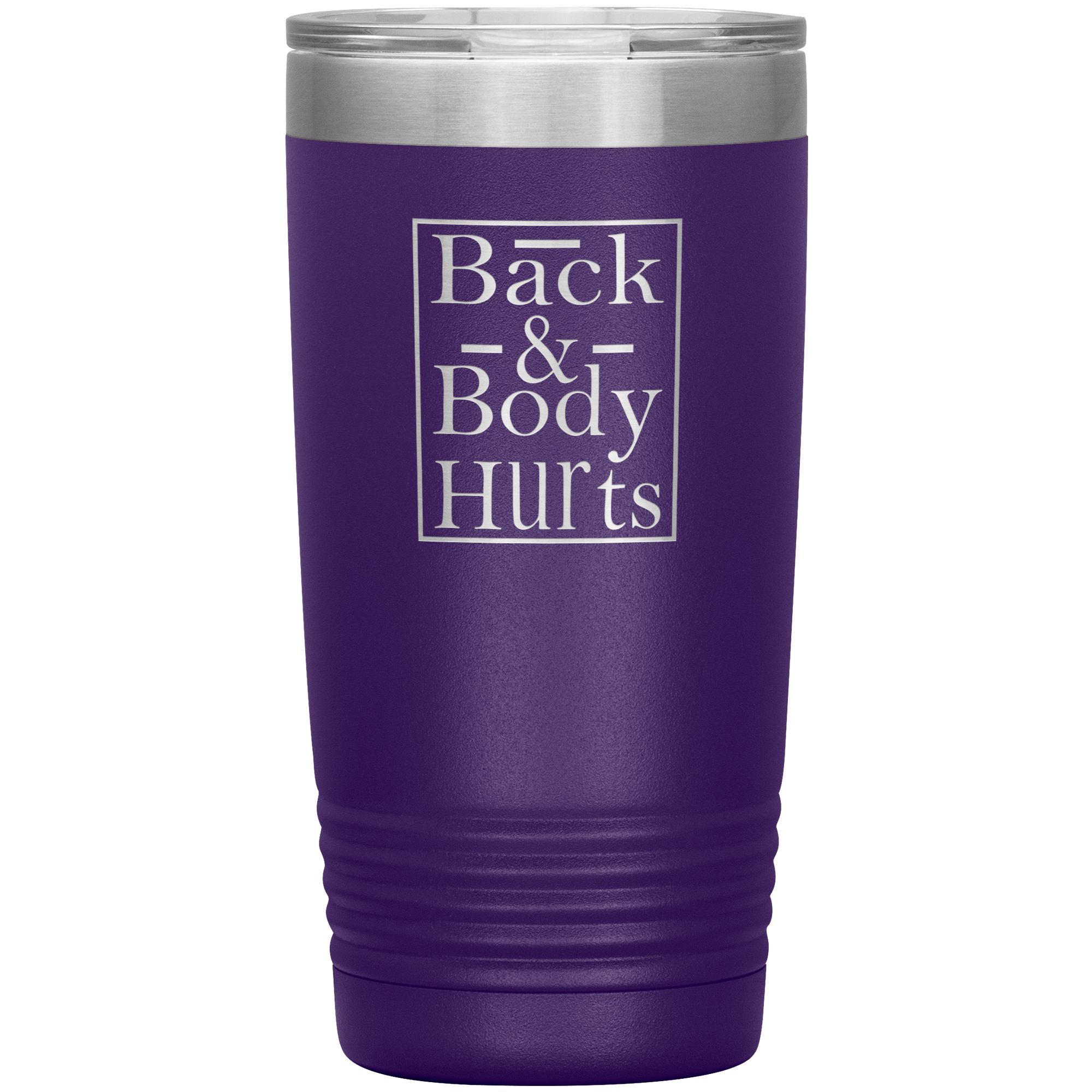 "Back & Body Hurts" Tumbler