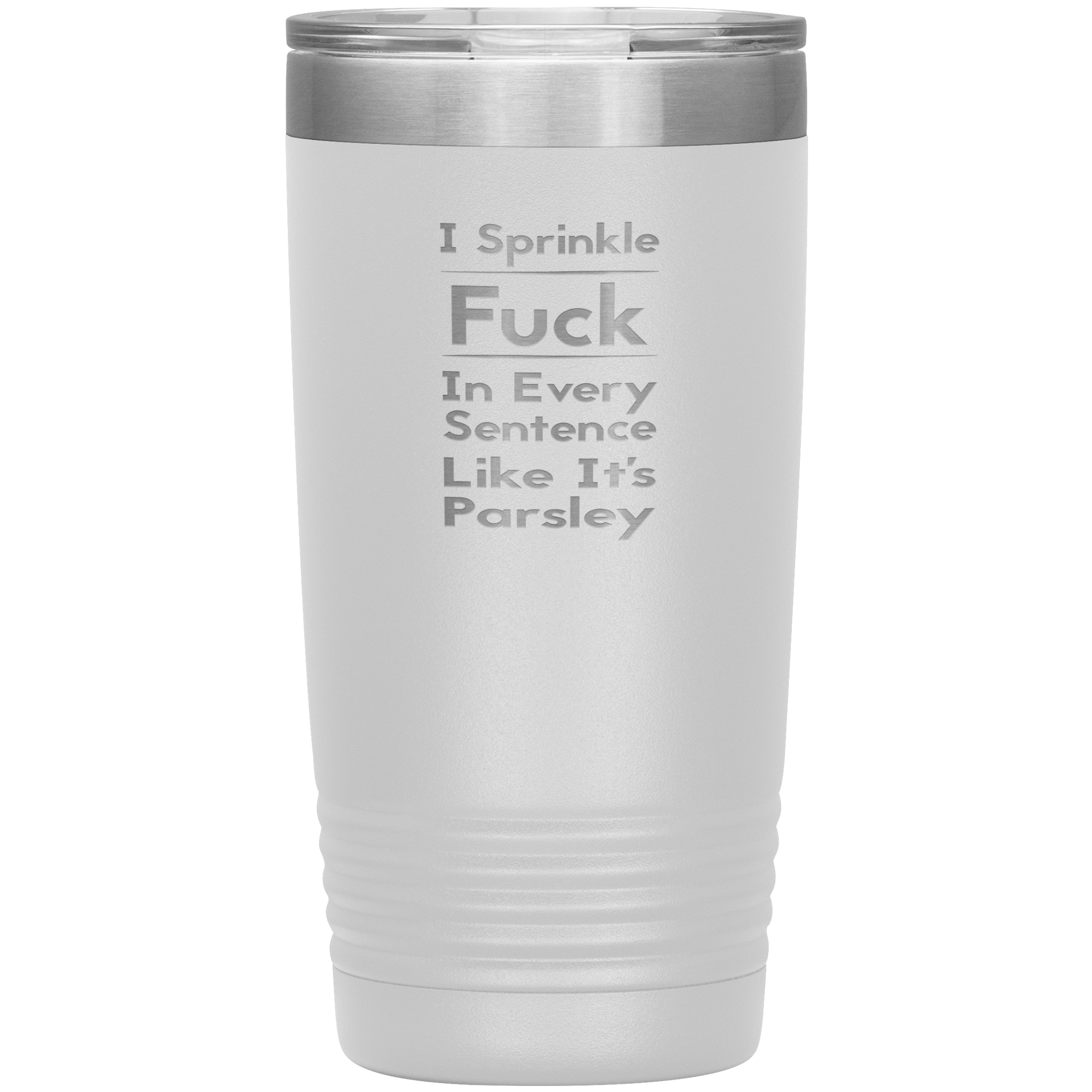 " SPRINKLE FUCK IN EVERY SENTENCE " TUMBLER