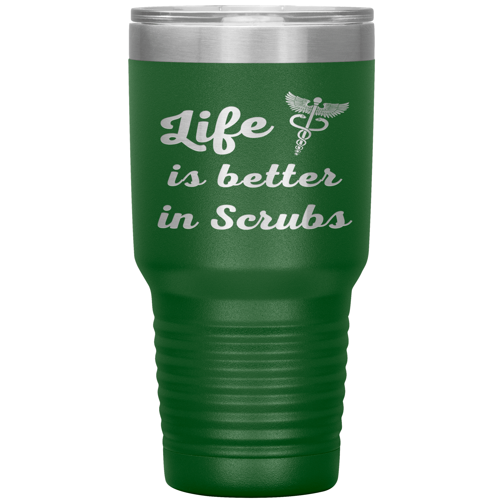 "Life is better in scrubs" Tumbler