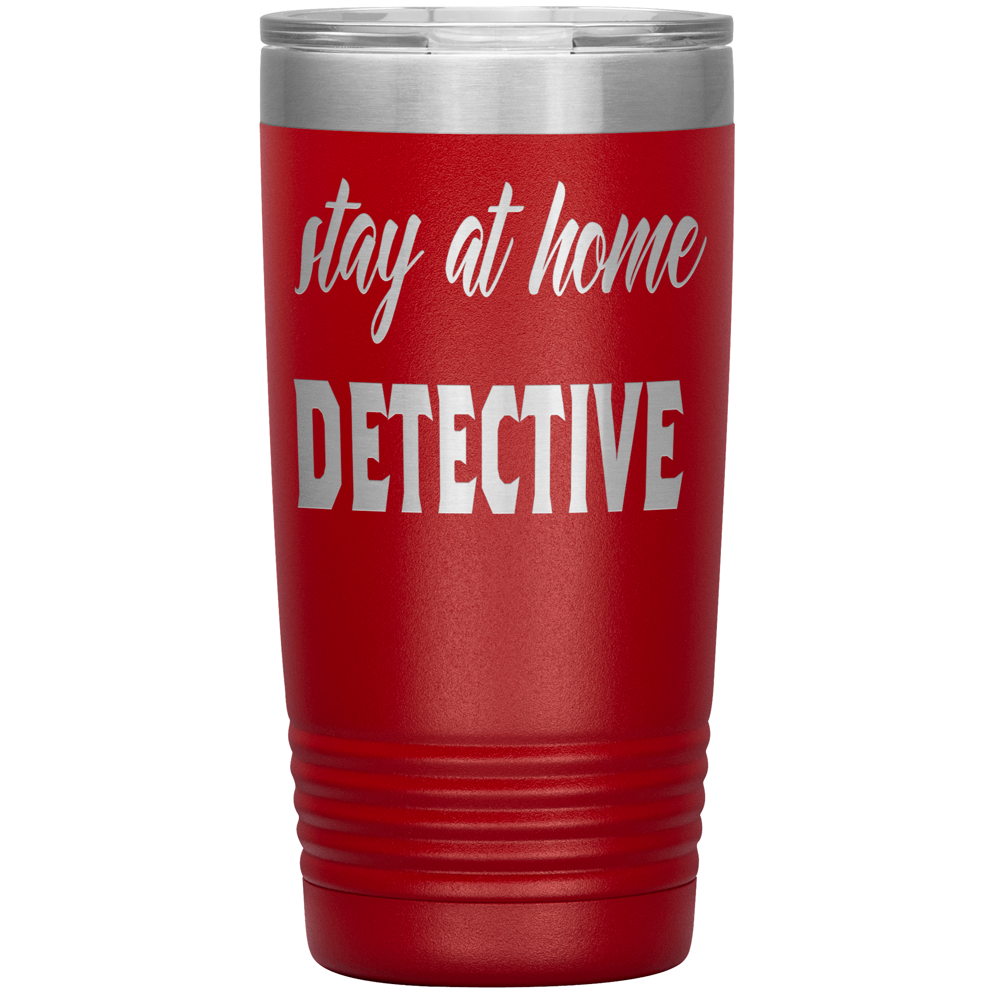 " STAY AT HOME DETECTIVE "  TUMBLER