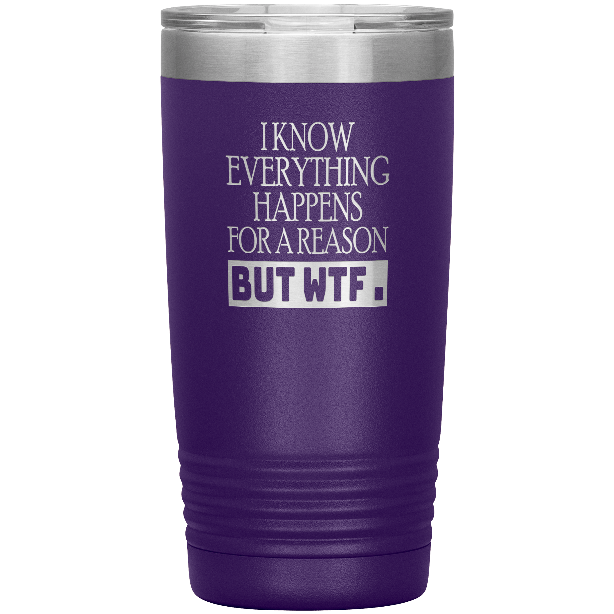EVERYTHING HAPPENS FOR A REASON - TUMBLER