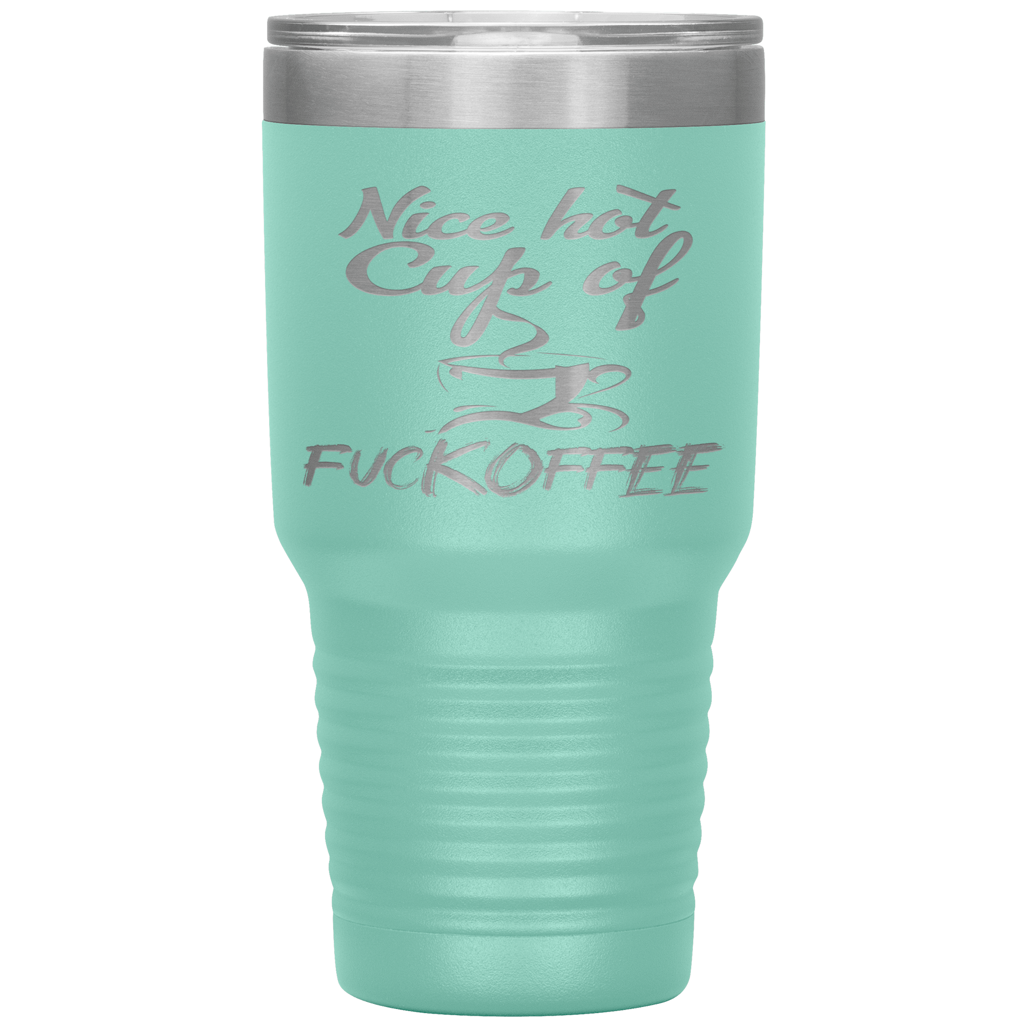 "NICE HOT CUP OF FUCKOFFEE"TUMBLER