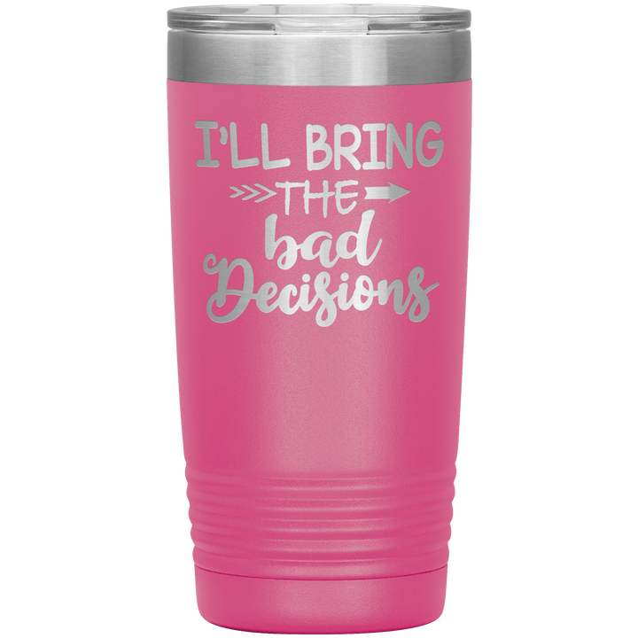 "Bad Decisions" Tumbler