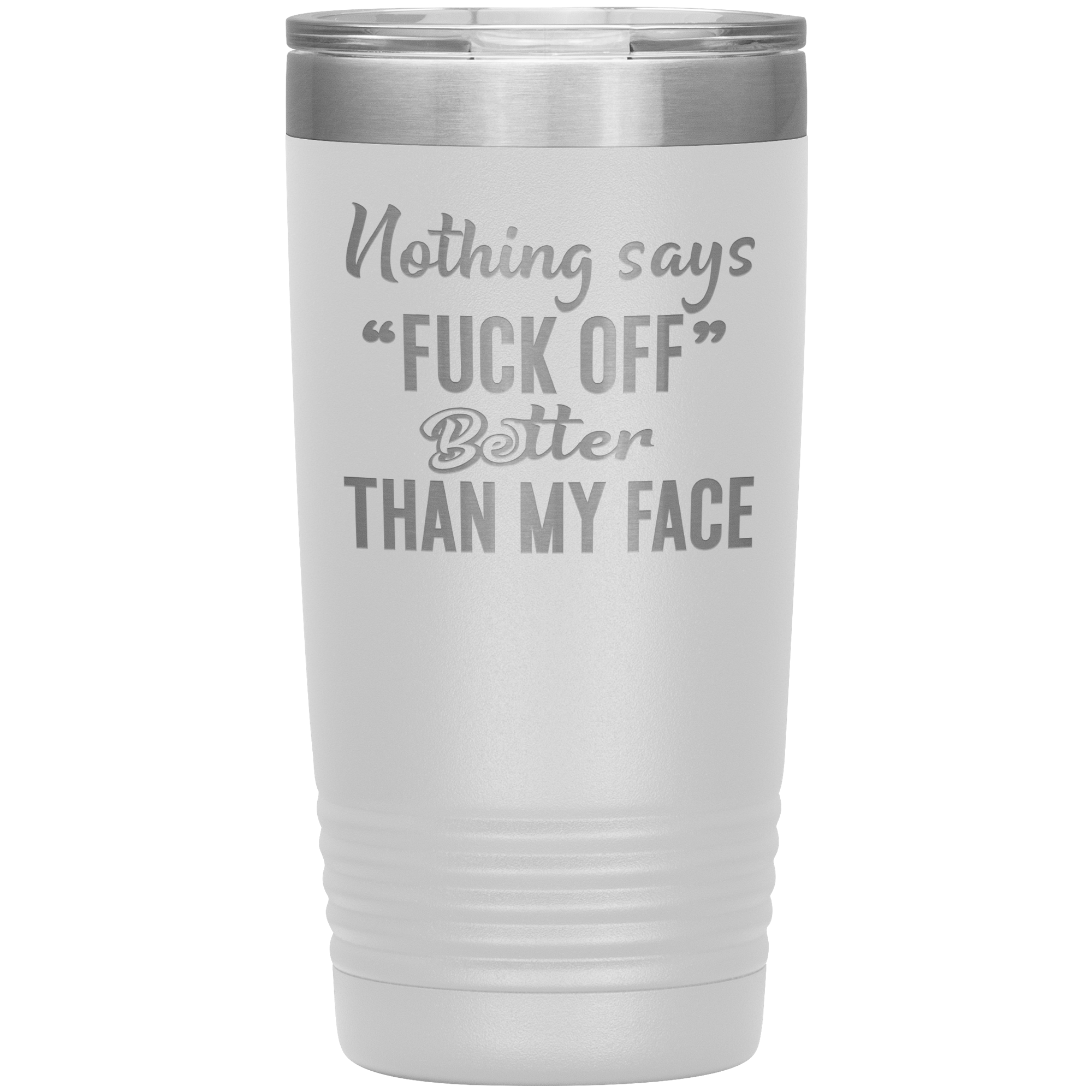 "Nothing Says Fuck Off" Tumbler