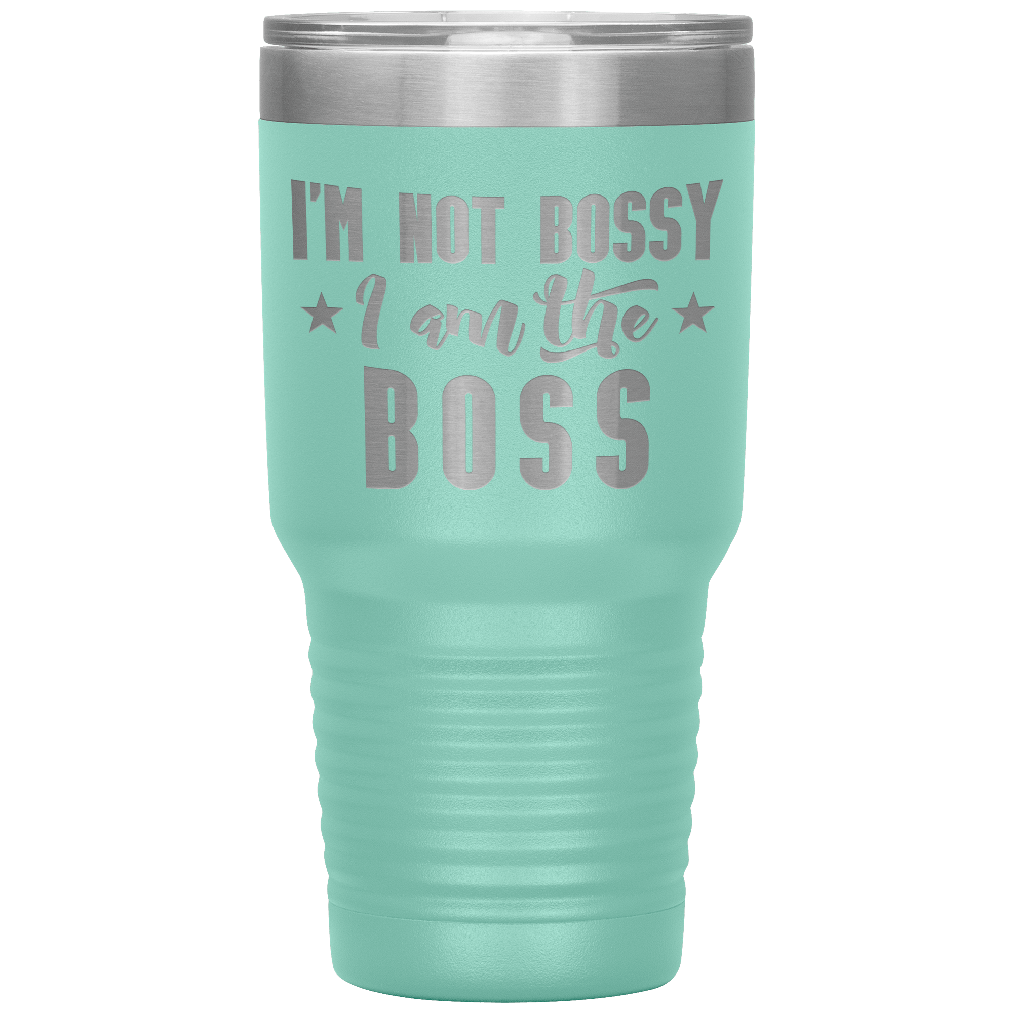 "I'M NOT BOSSY I AM THE BOSS"TUMBLER