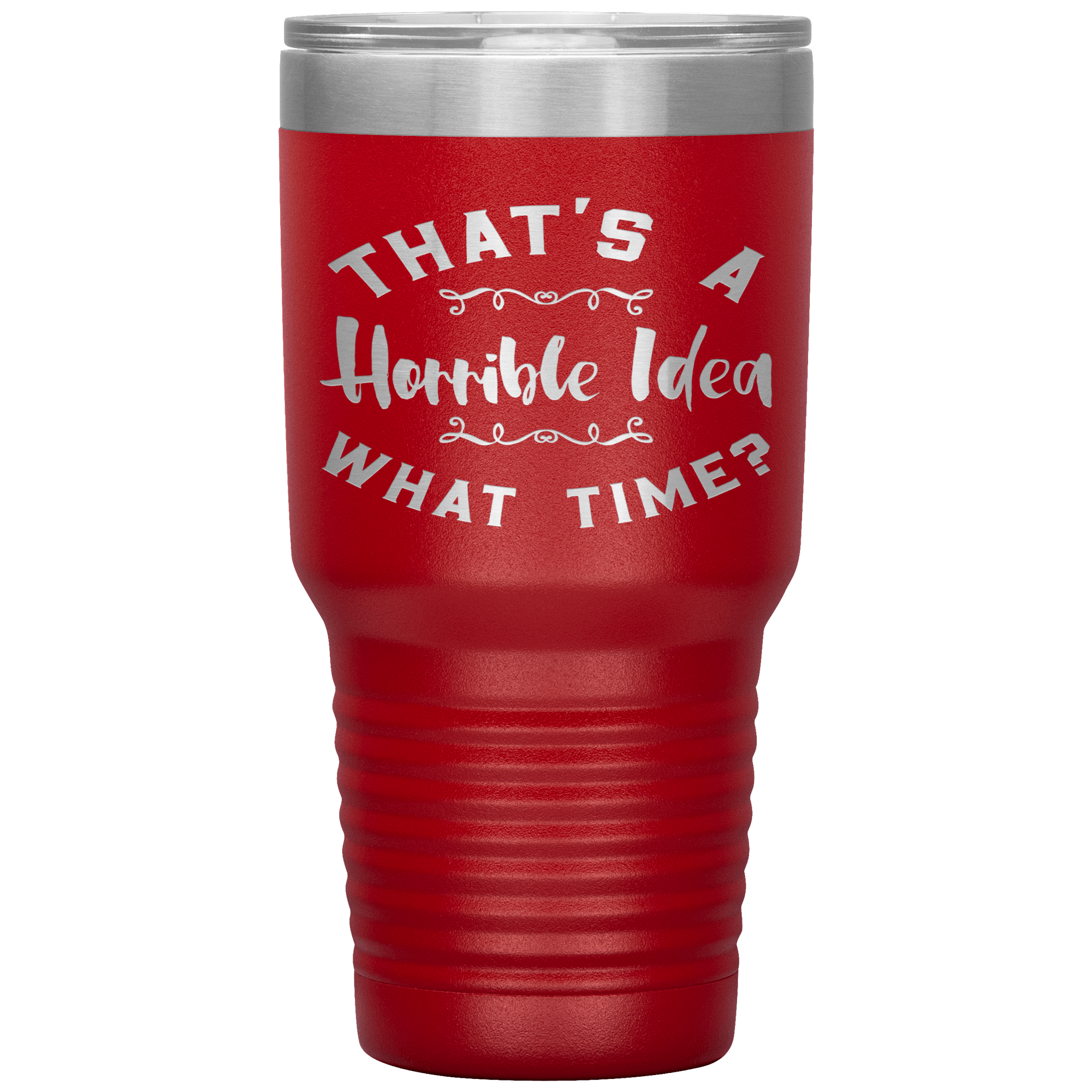 "THAT'S A HORRIBLE IDEA WHAT TIME?"TUMBLER